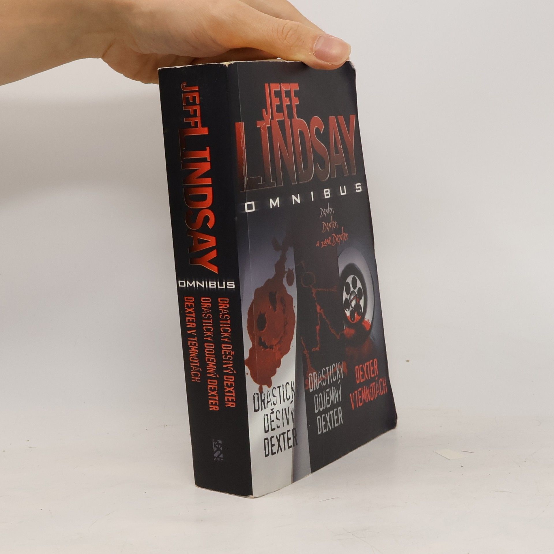 Jeff Lindsay Drasticky děsivý Dexter / Drasticky dojemný Dexter / Dexter v temnotách