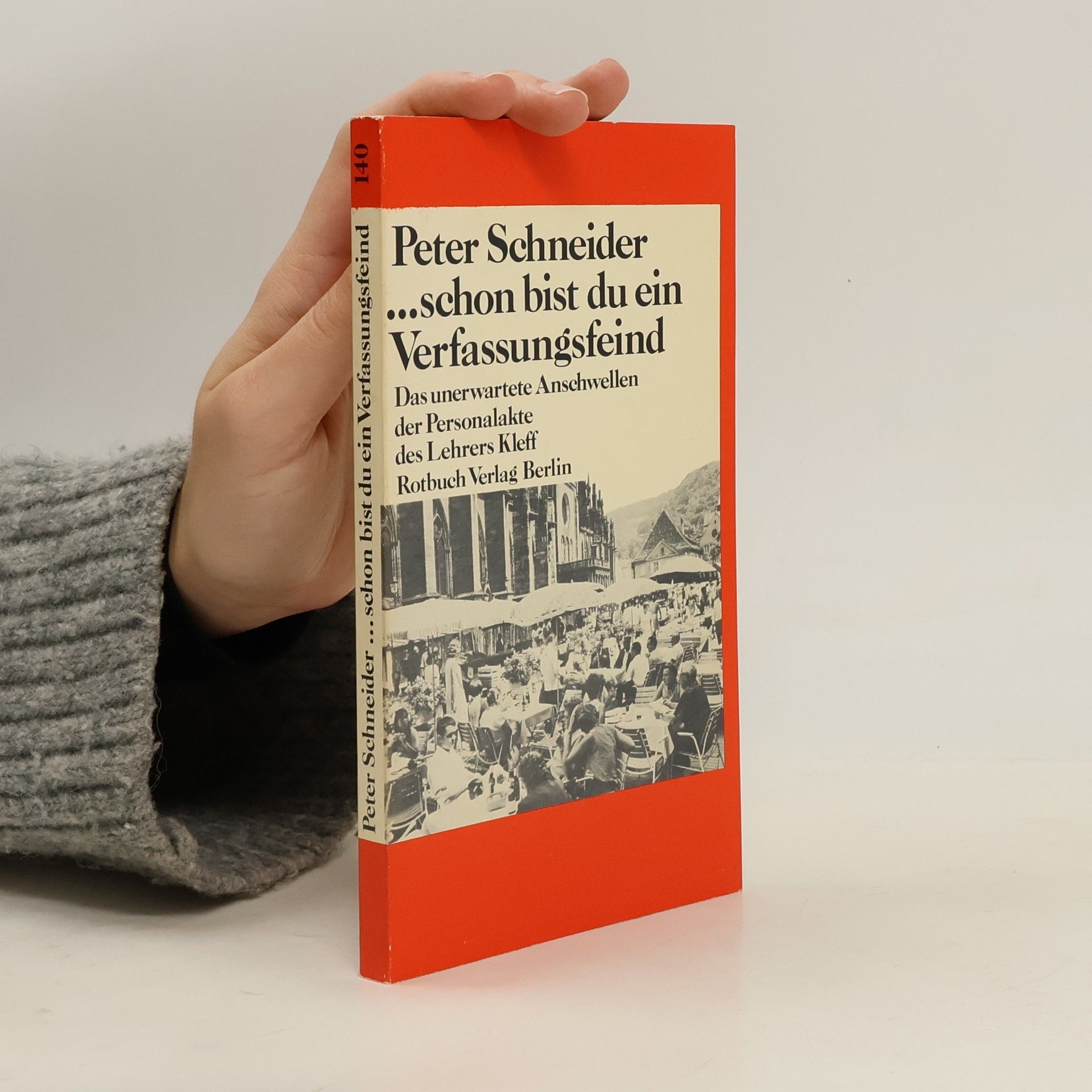 Peter K. Schneider Schon bist du ein Verfassungsfeind