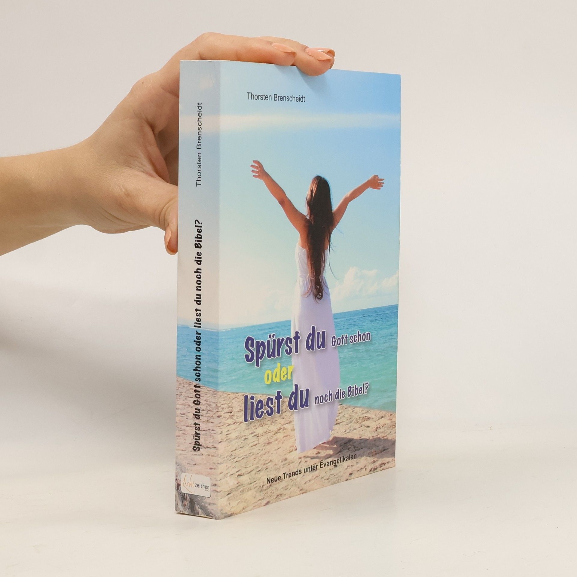 Thorsten Brenscheidt Spürst du Gott schon oder liest du noch die Bibel?