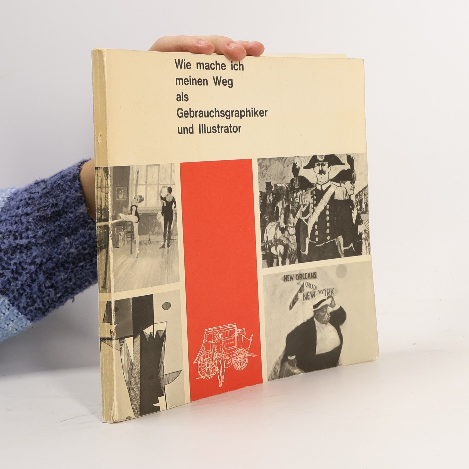 Collectif d'auteurs Wie mache ich meinen Weg als Gebrauchsgraphiker und Illustrator