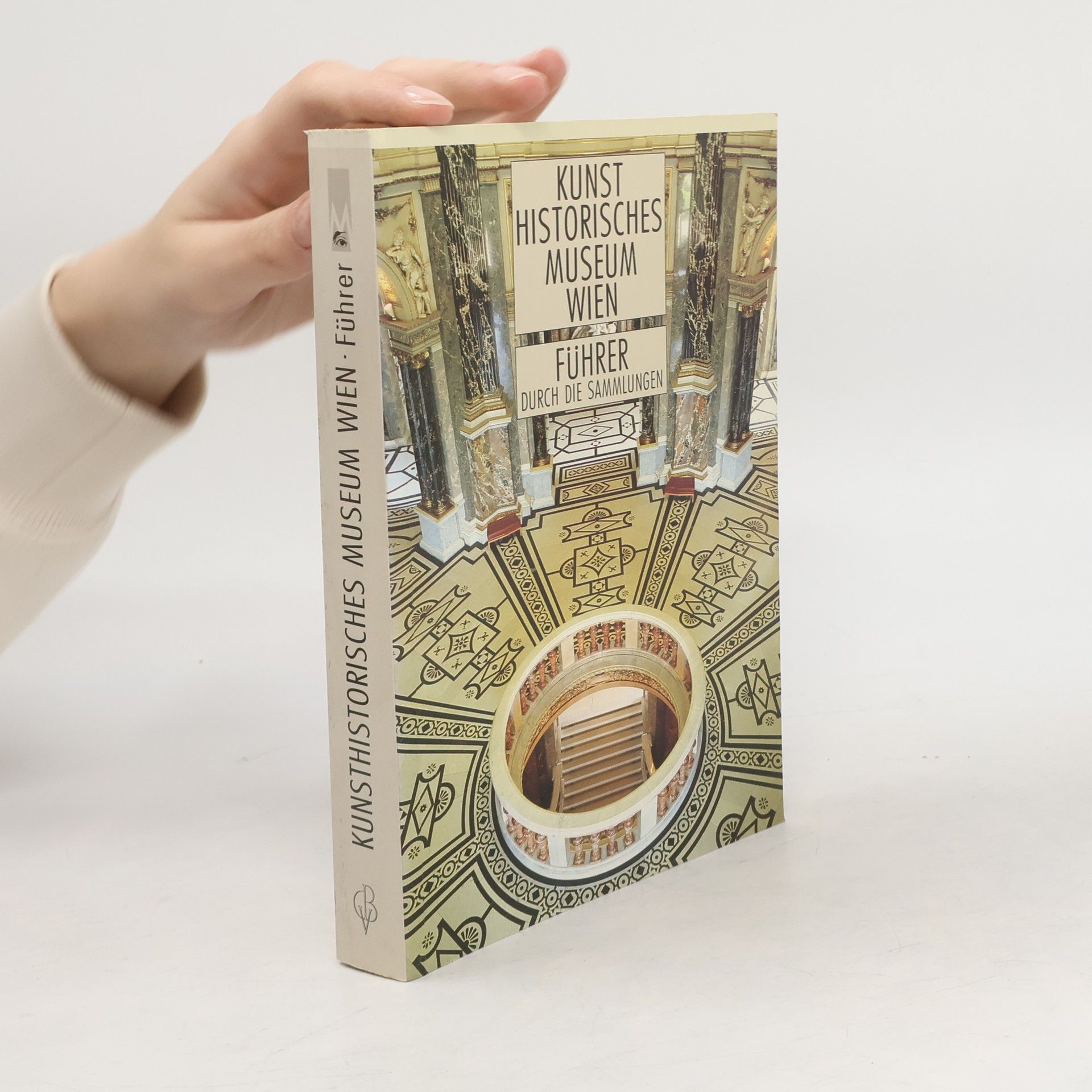 Various authors Kunsthistorisches Museum Wien. Führer durch die Sammlungen