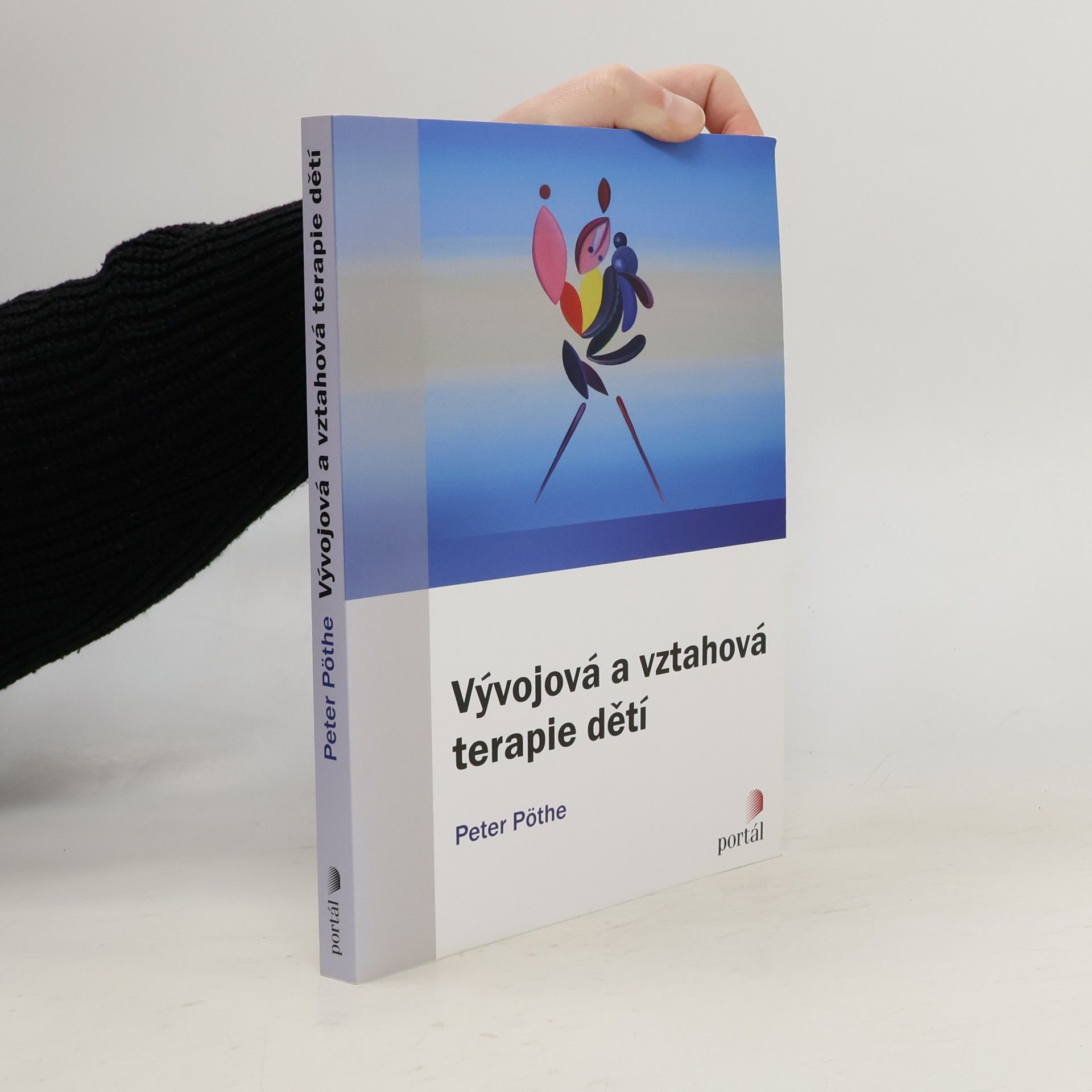 Petr Pöthe Vývojová a vztahová terapie dětí
