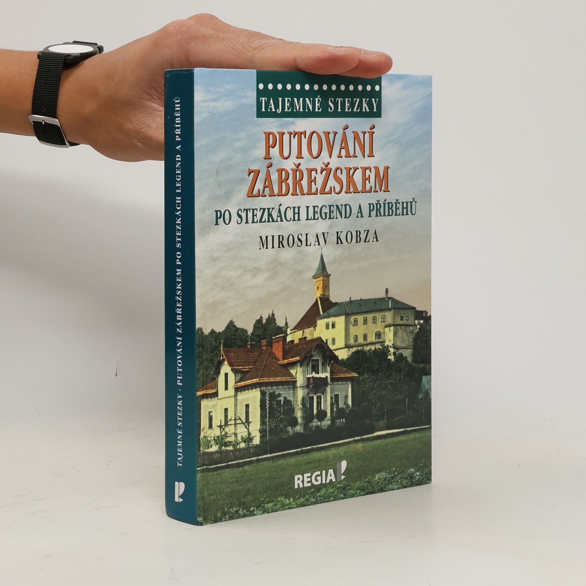 Miroslav Kobza Putování Zábřežskem - Po stezkách legend a příběhů