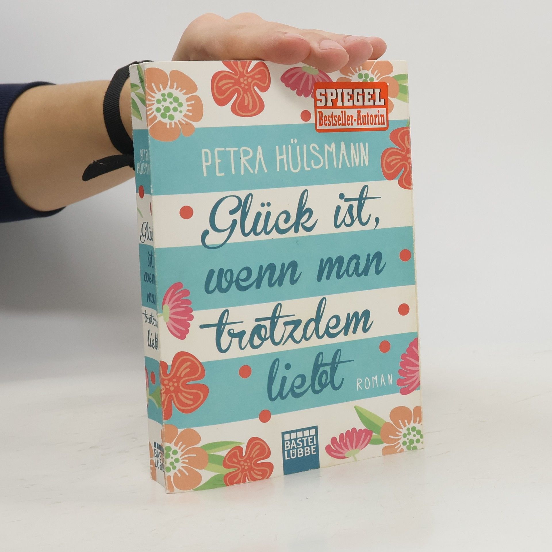 Petra Hülsmann Glück ist, wenn man trotzdem liebt