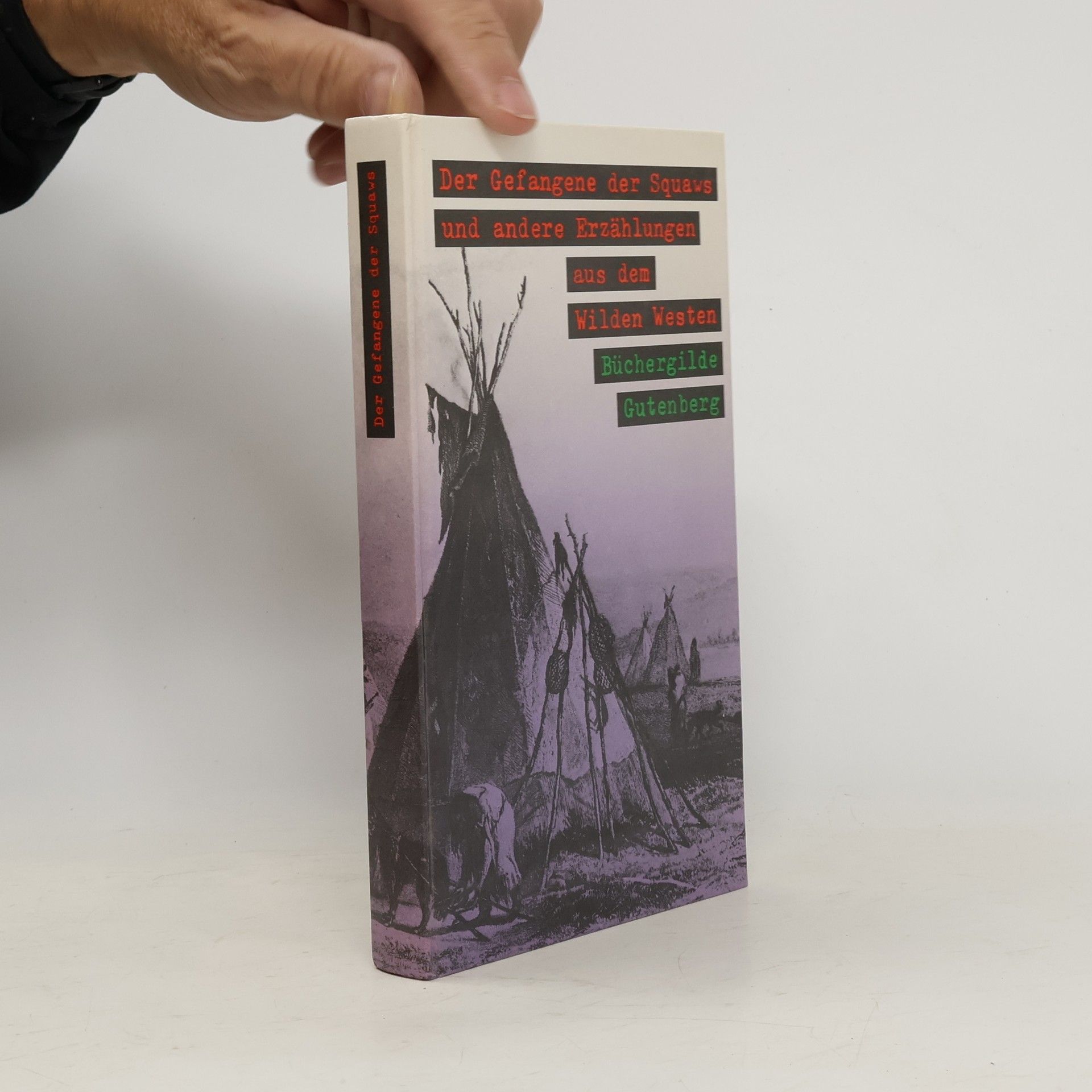 Herbert A. Frenzel Der Gefangene der Squaws und andere Erzählungen aus dem Wilden Westen