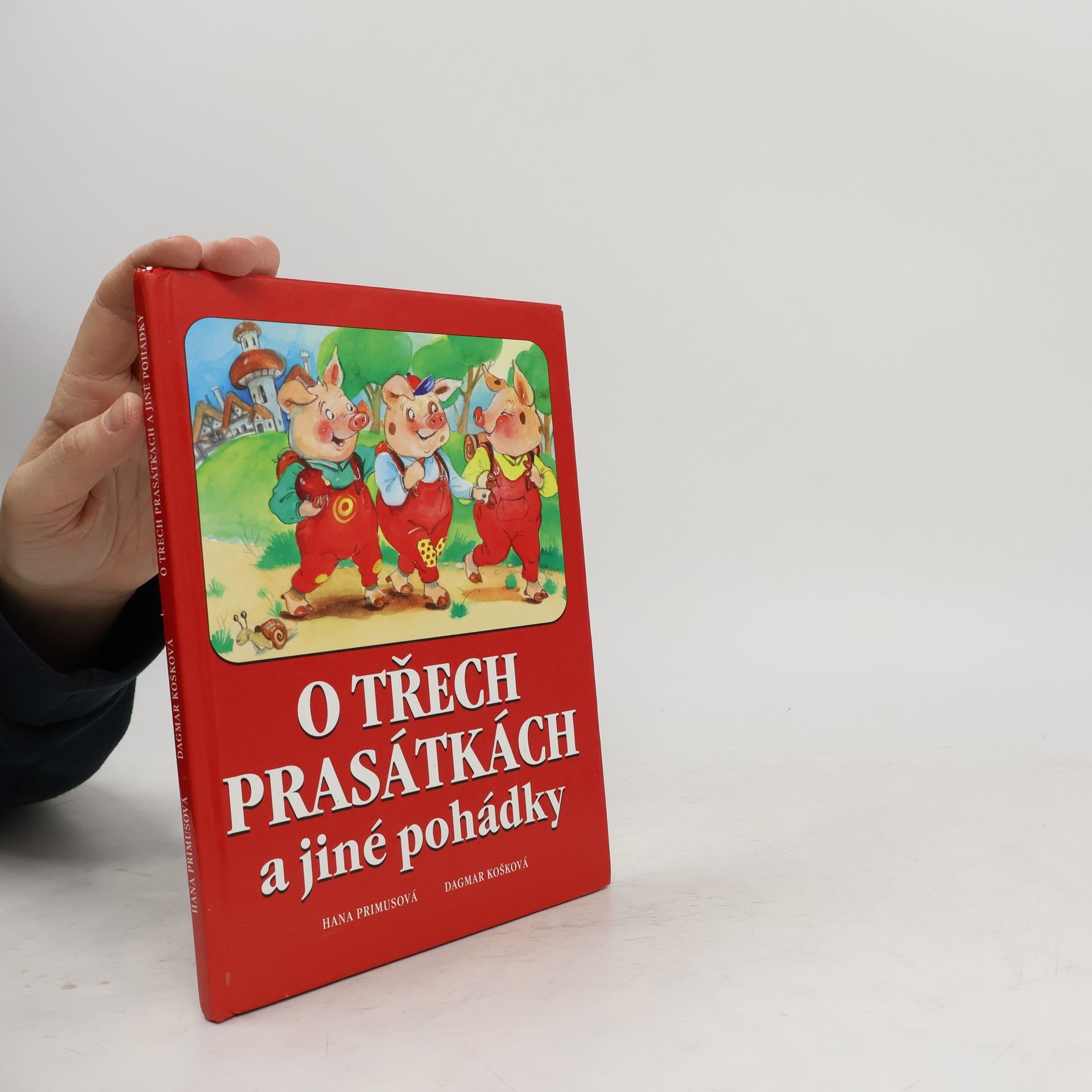 Hana Primusová O třech prasátkách a jiné pohádky