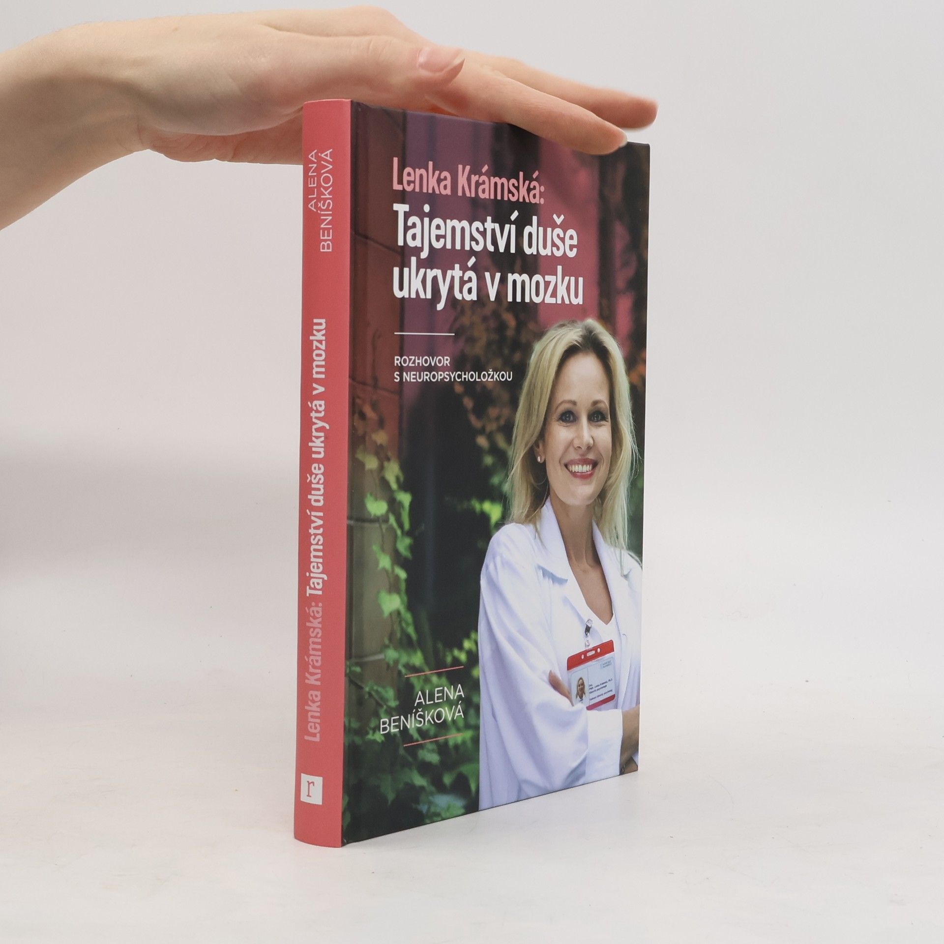 Alena Beníšková Lenka Krámská: Tajemství duše ukrytá v mozku Rozhovor s neuropsycholožkou