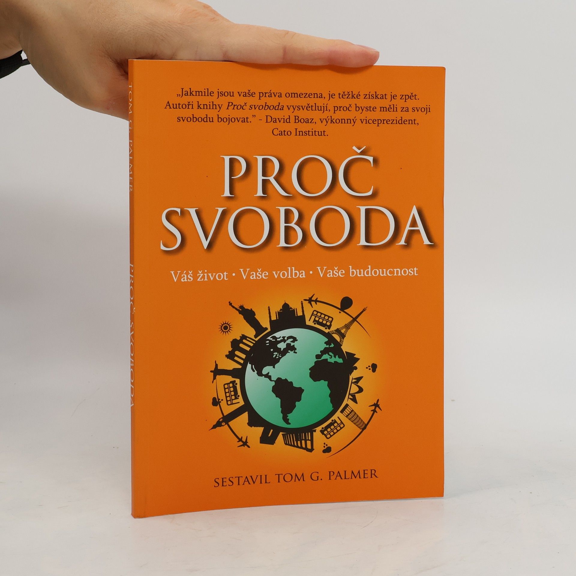 Proč svoboda : váš život - vaše volba - vaše budoucnost