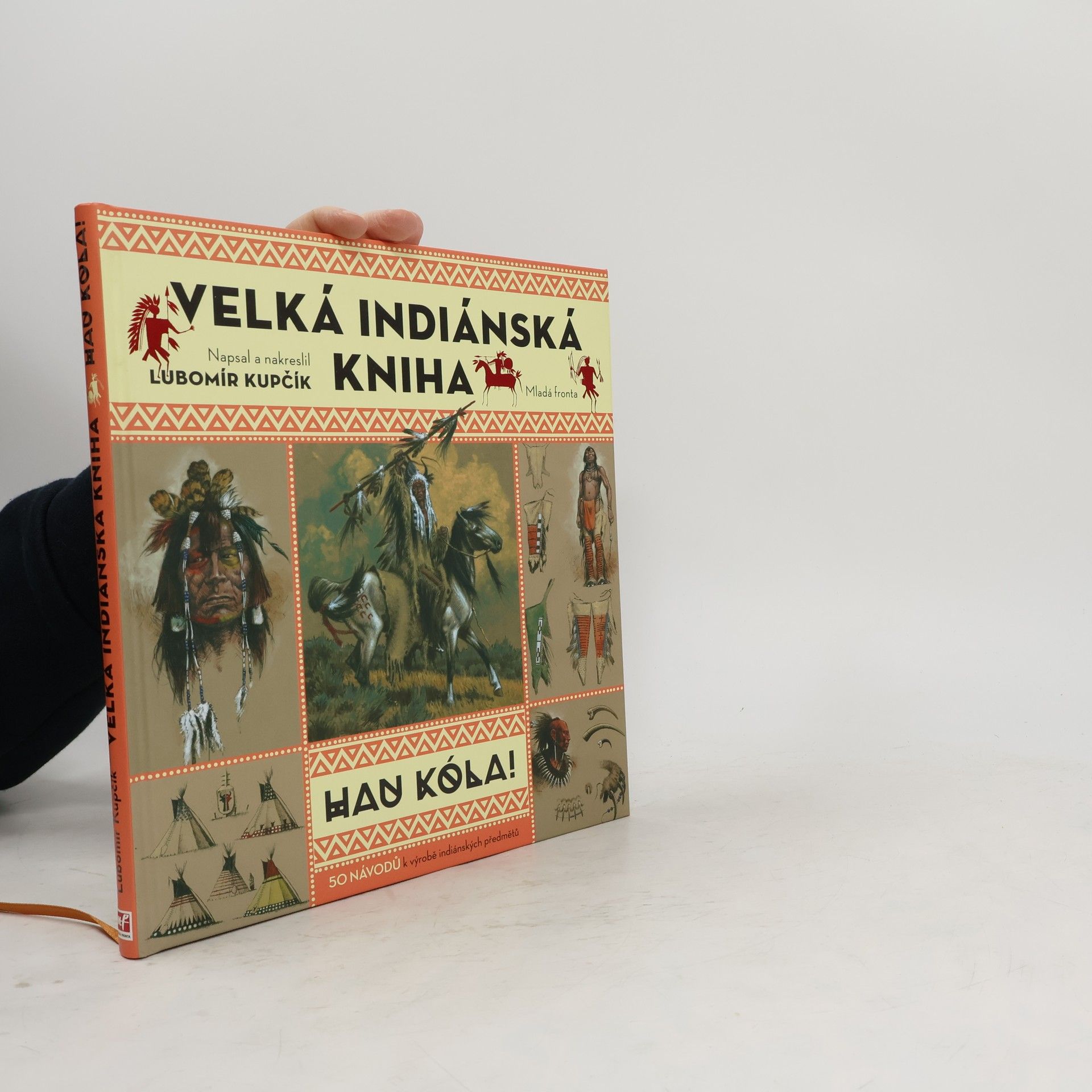 Lubomír Kupčík Velká indiánská kniha. Hau kóla!