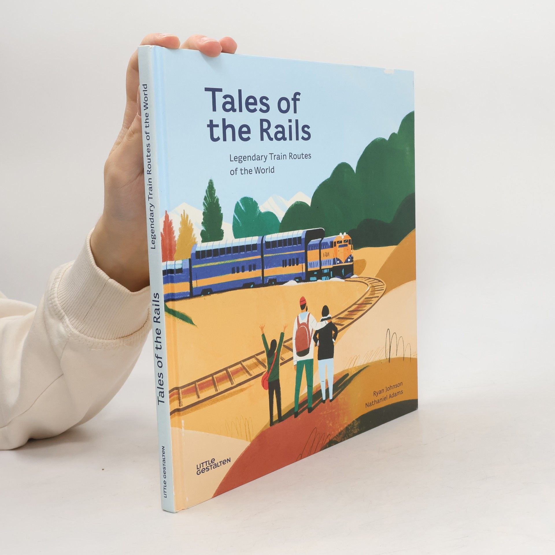 Robert Klanten Tales of the Rails. Legendary Train Routes of the World