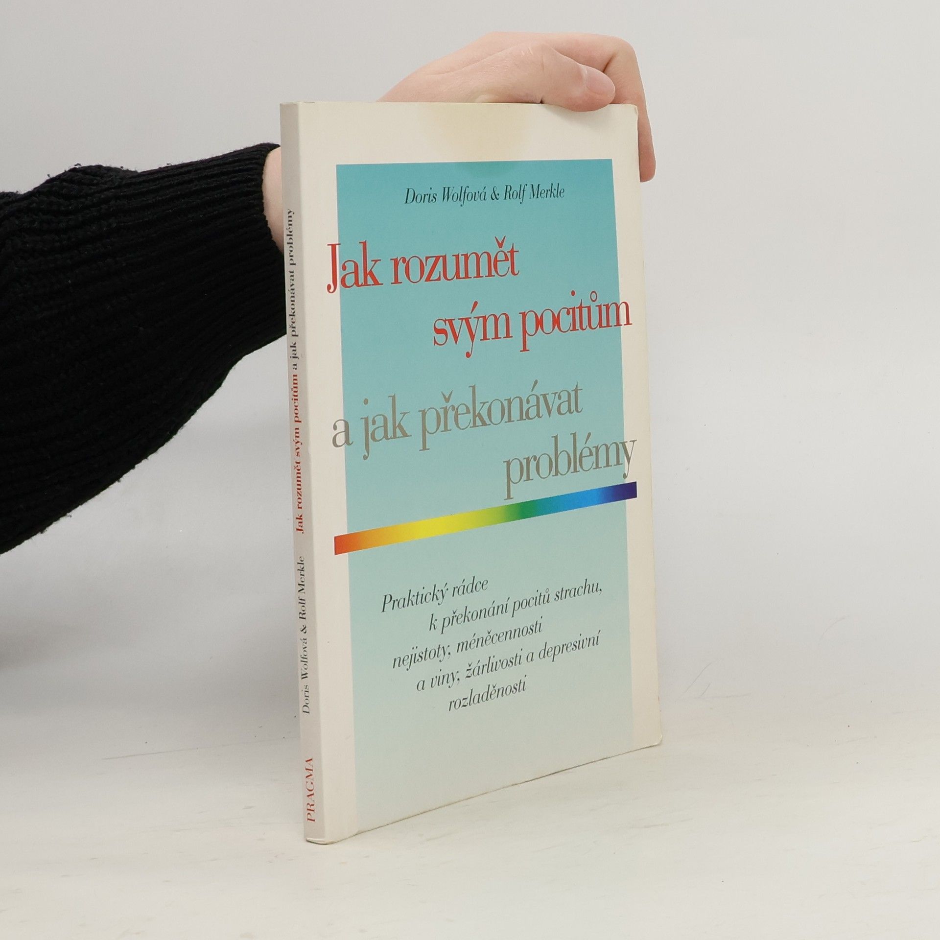 Jak rozumět svým pocitům a jak překonávat problémy