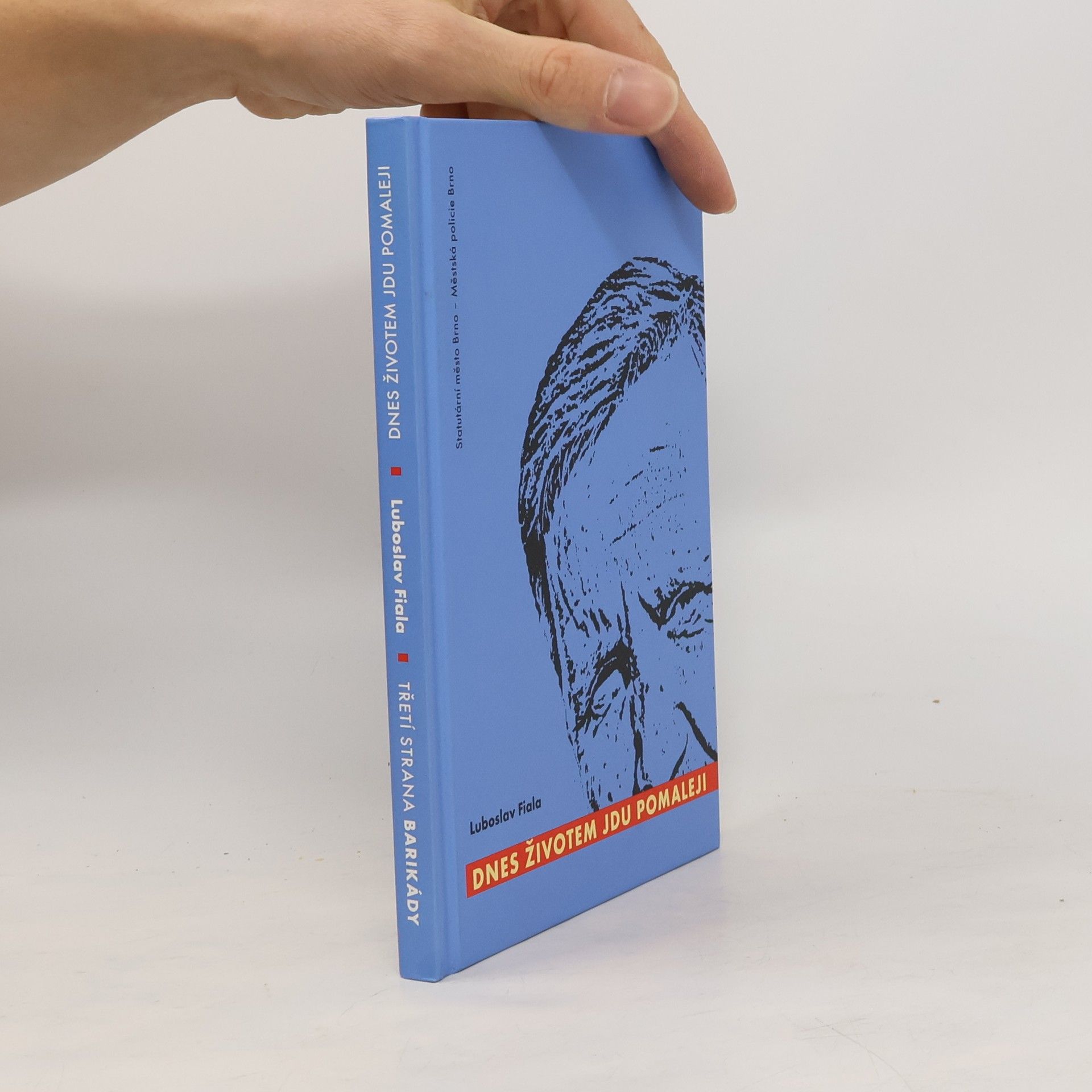 Luboslav Fiala Třetí strana barikády ; Dnes životem jdu pomaleji