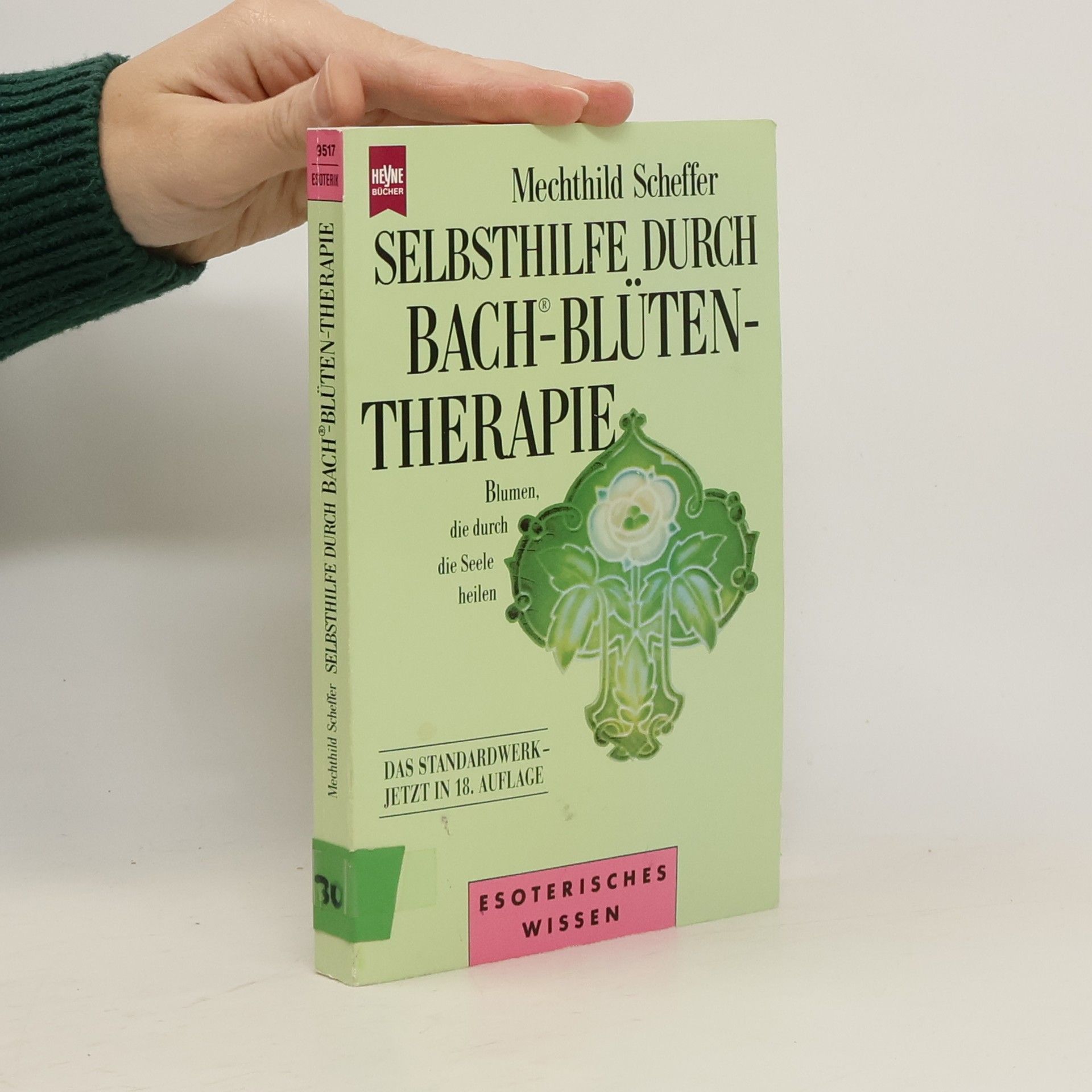 Mechthild Scheffer Selbsthilfe durch Bachblütentherapie