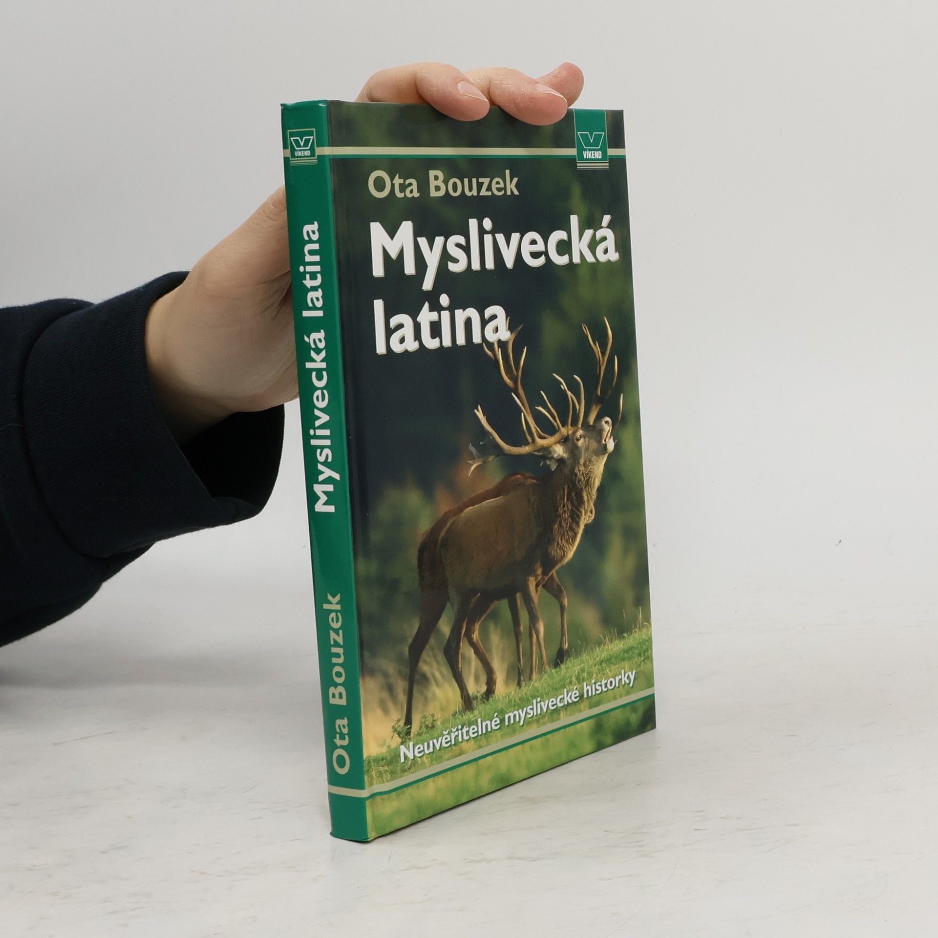 Ota Bouzek Myslivecká latina. Neuvěřitelné myslivecké historky