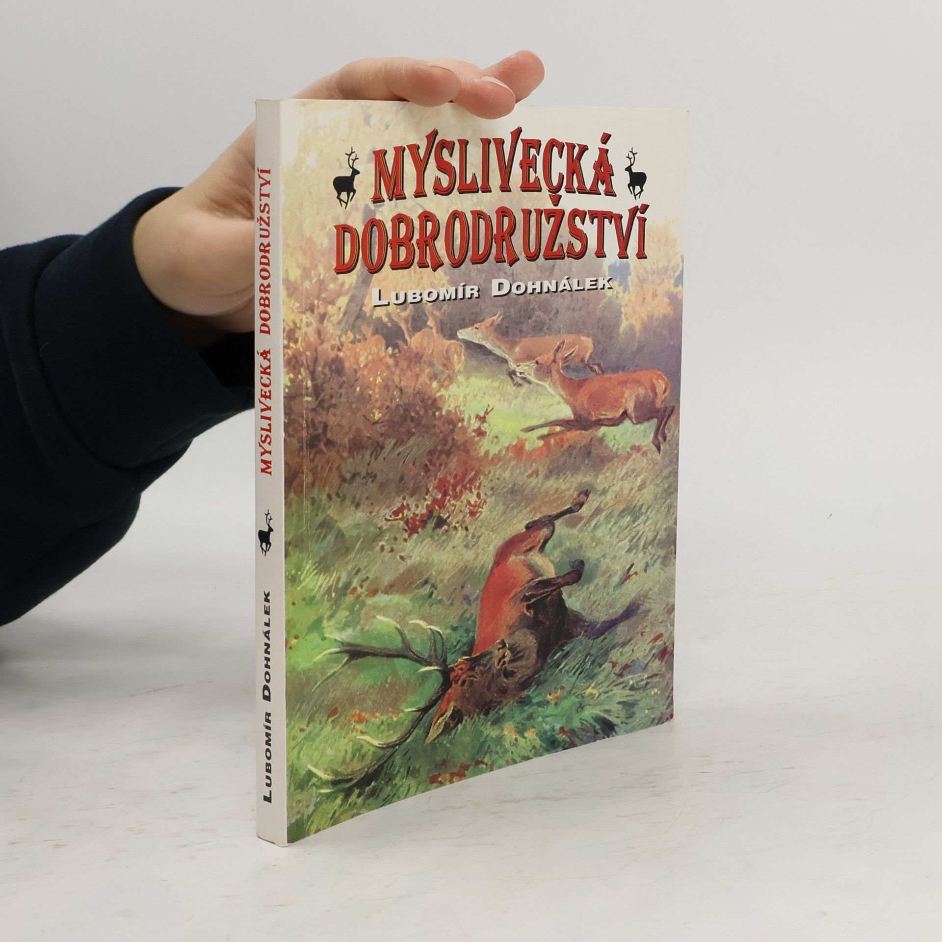 Lubomír Dohnálek Myslivecká dobrodružství