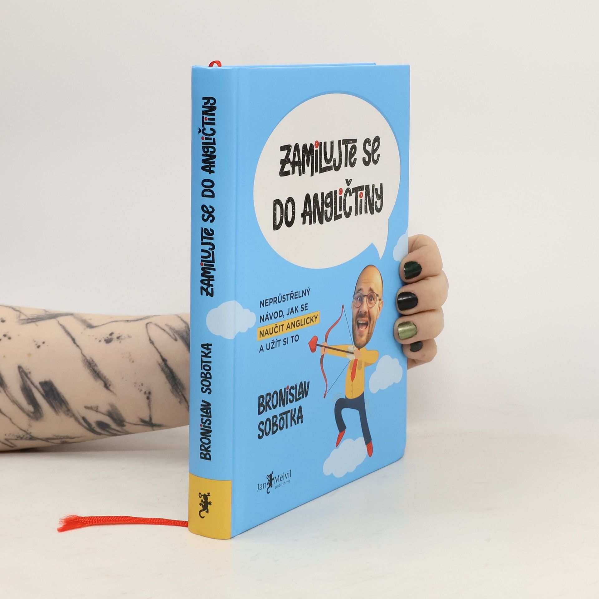 Bronislav Sobotka Zamilujte se do angličtiny. Neprůstřelný návod, jak se naučit anglicky a užít si to