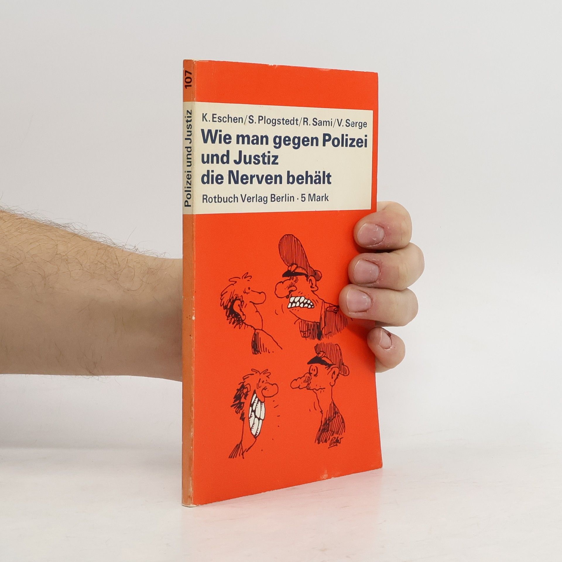 Klaus Eschen Wie man gegen Polizei und Justiz die Nerven behält