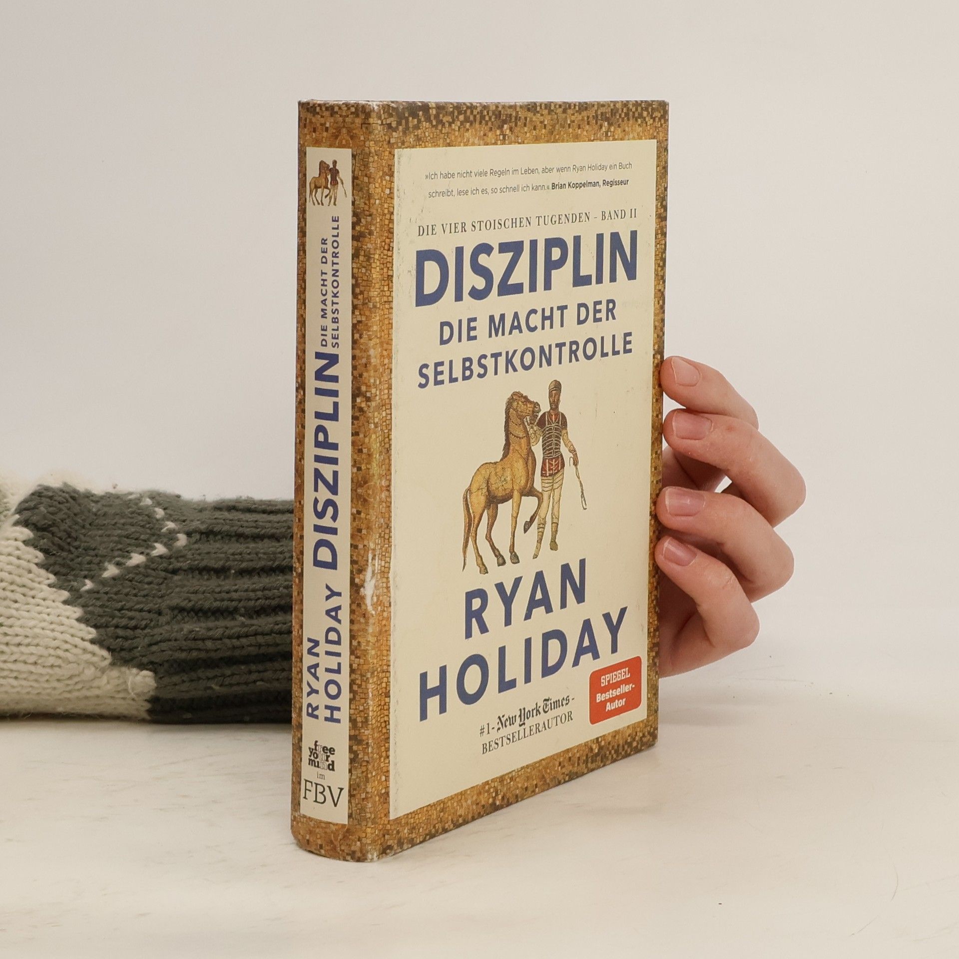 Ryan Holiday Disziplin – die Macht der Selbstkontrolle