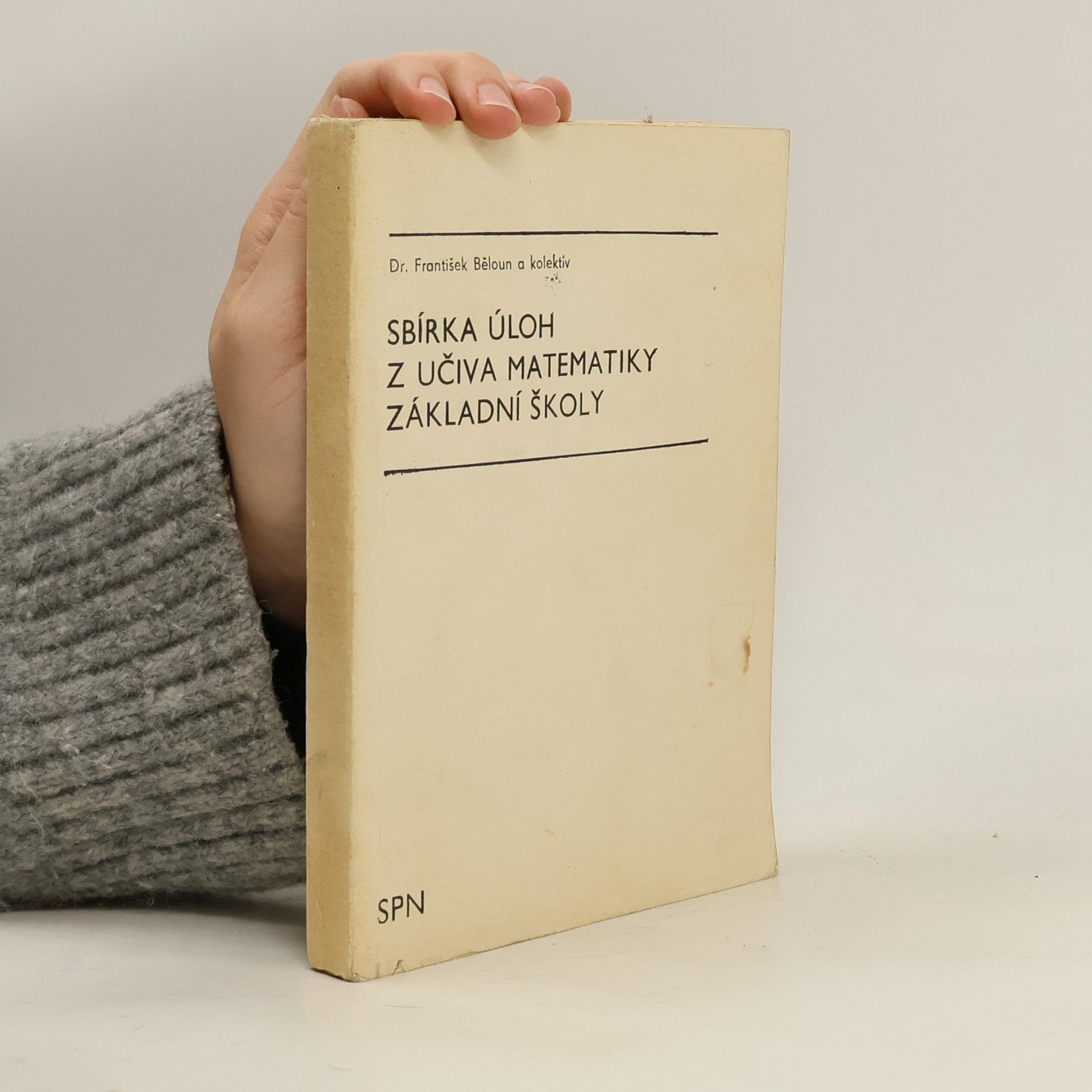 František Běloun Sbírka úloh z učiva matematiky základní školy