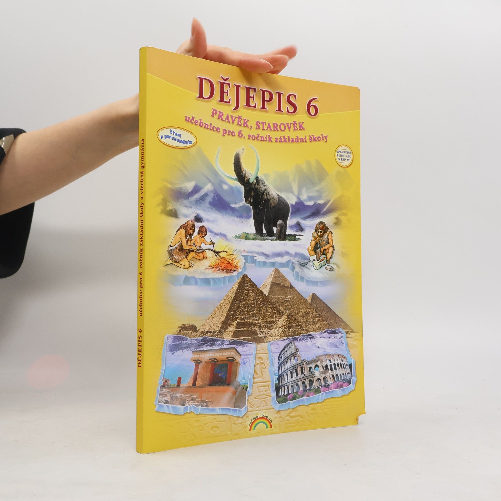 Dějepis 6: Pravěk, starověk - Učebnice pro 6. ročník ZŠ