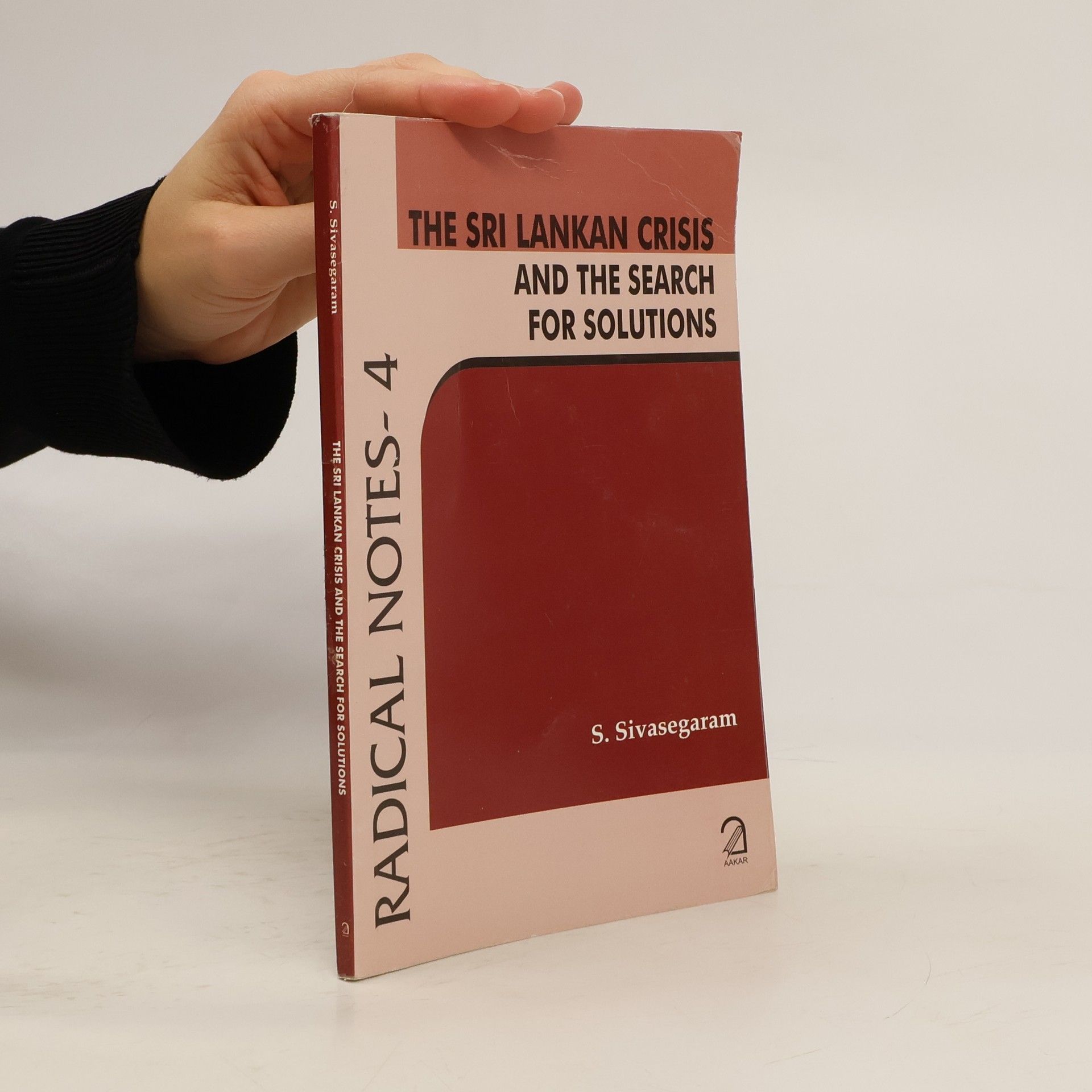 S. Sivasegaram The Sri Lankan Crisis and the Search for Solutions