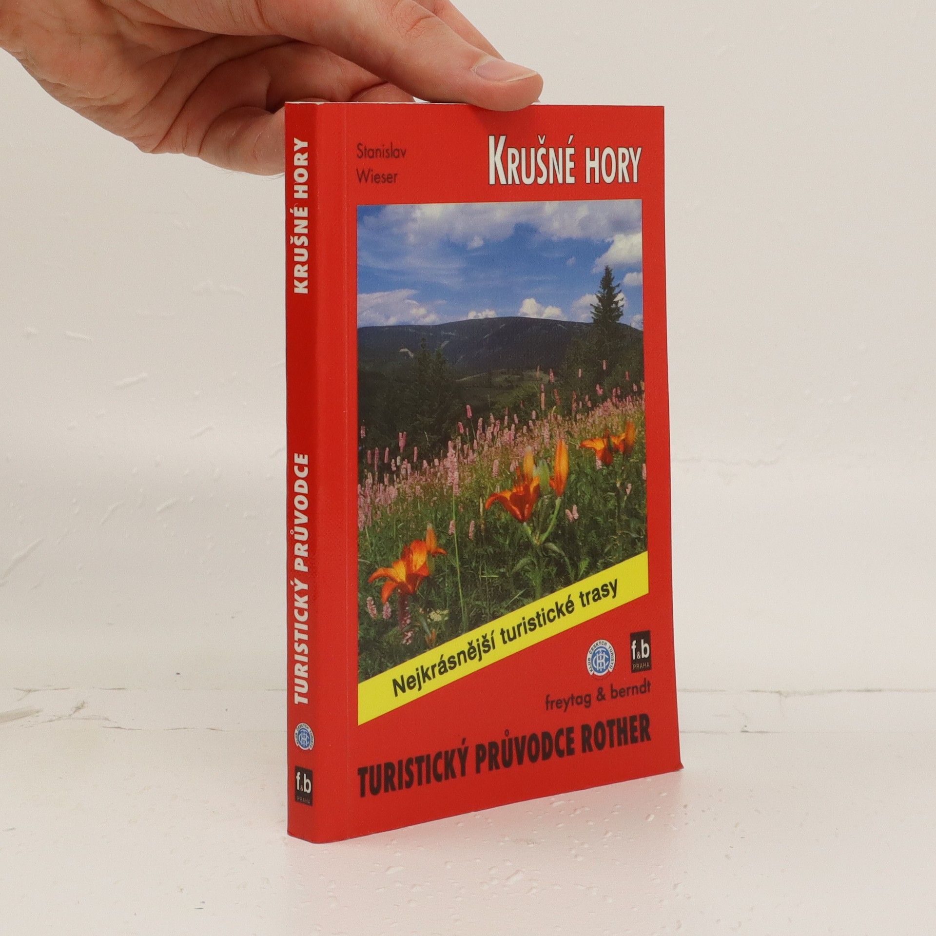 Stanislav Wieser Krušné hory - Nejkrásnější turistické trasy