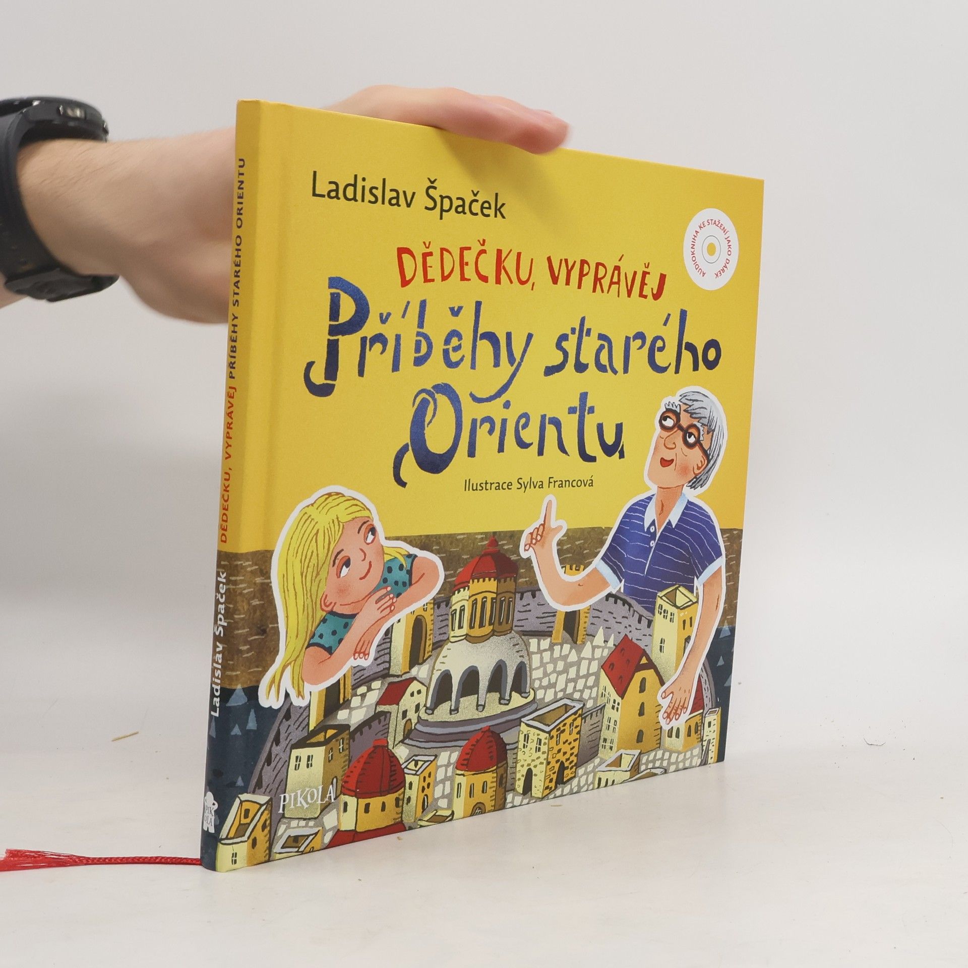 Ladislav Špaček Dědečku, vyprávěj. Příběhy starého Orientu