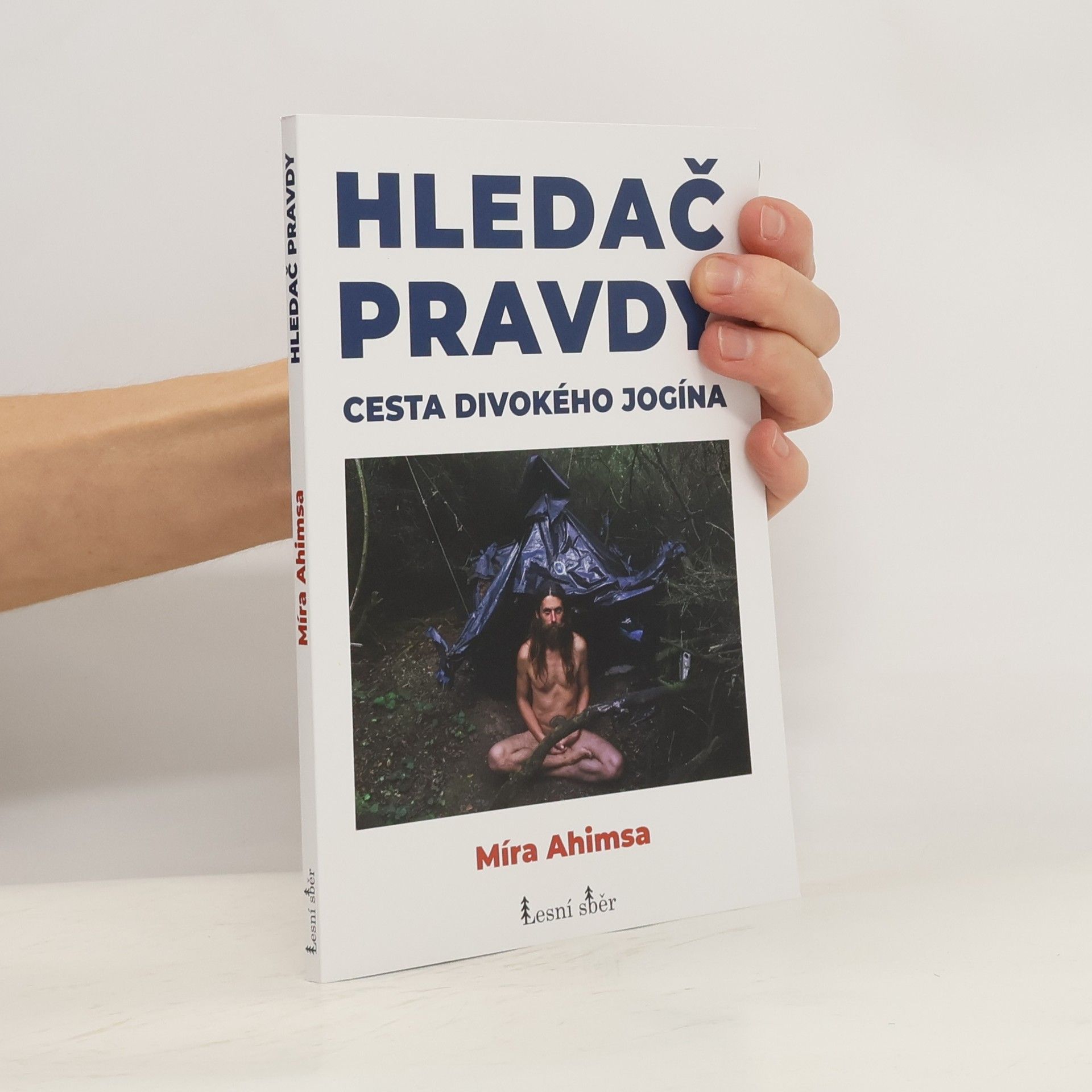 Míra Ahimsa Hledač pravdy. Zážitky divokého jogína