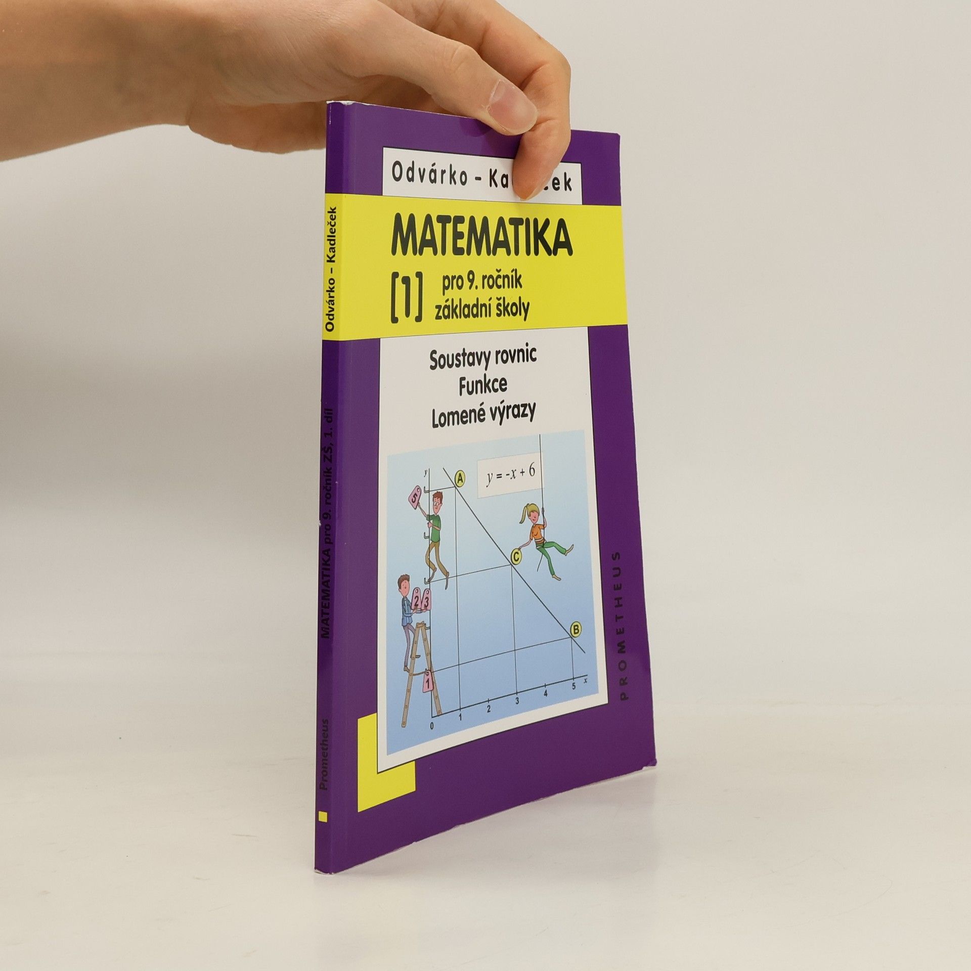 Oldřich Odvárko Matematika pro 9. ročník základní školy. (1), Soustavy rovnic, funkce, lomené výrazy