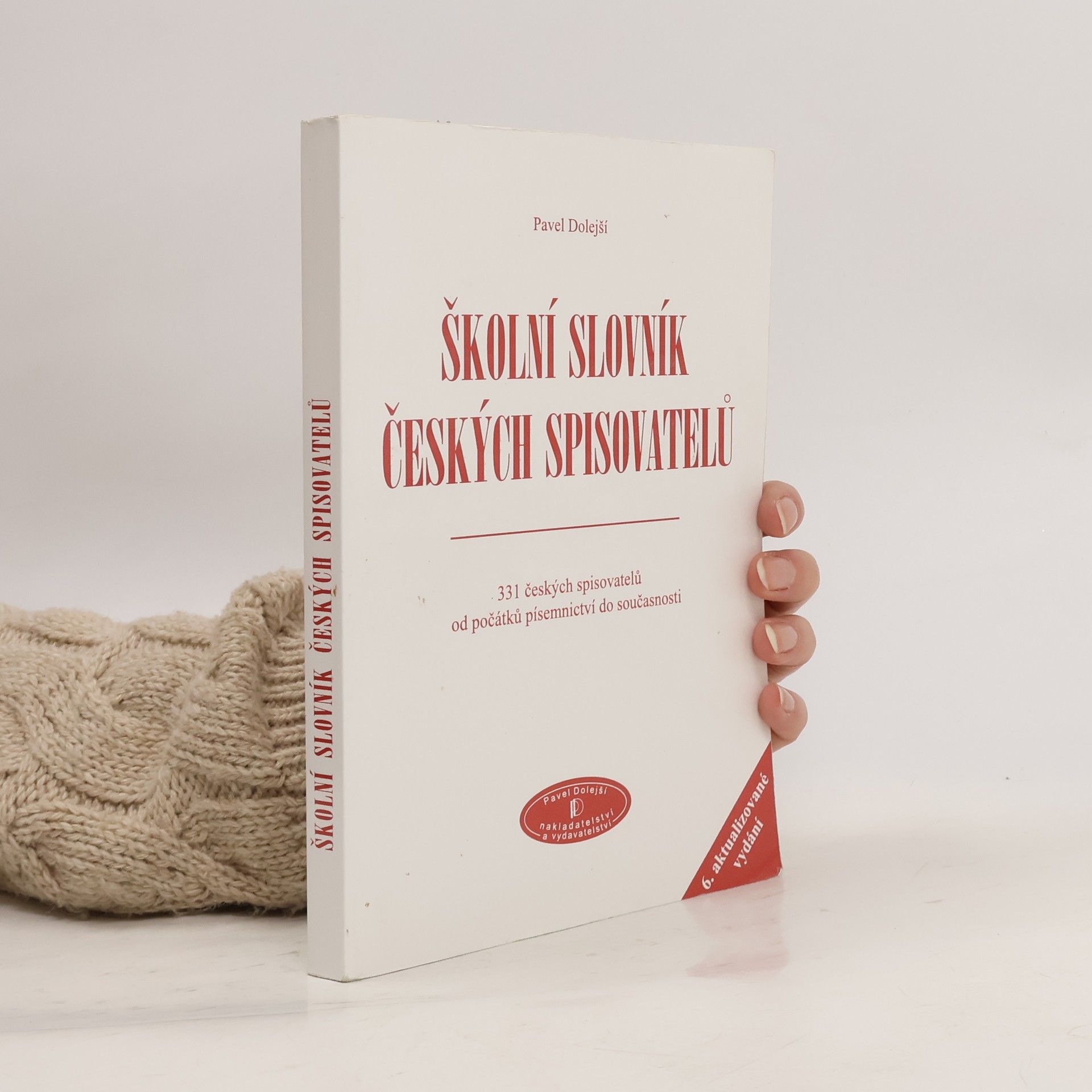 Pavel Dolejší Školní slovník českých spisovatelů : 331 českých spisovatelů od počátků písemnictví do současnosti