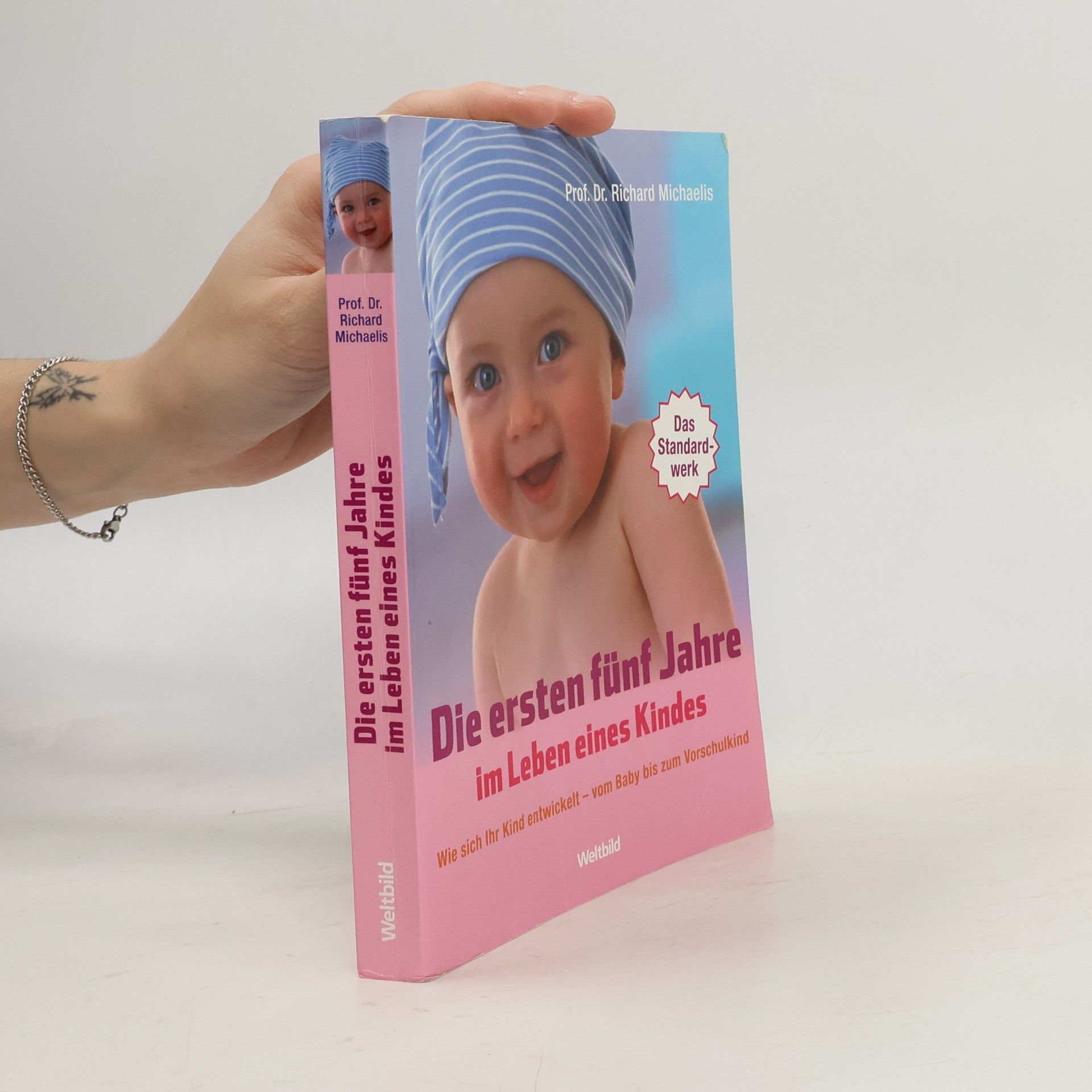 Richard Michaelis Die ersten fünf Jahre im Leben eines Kindes
