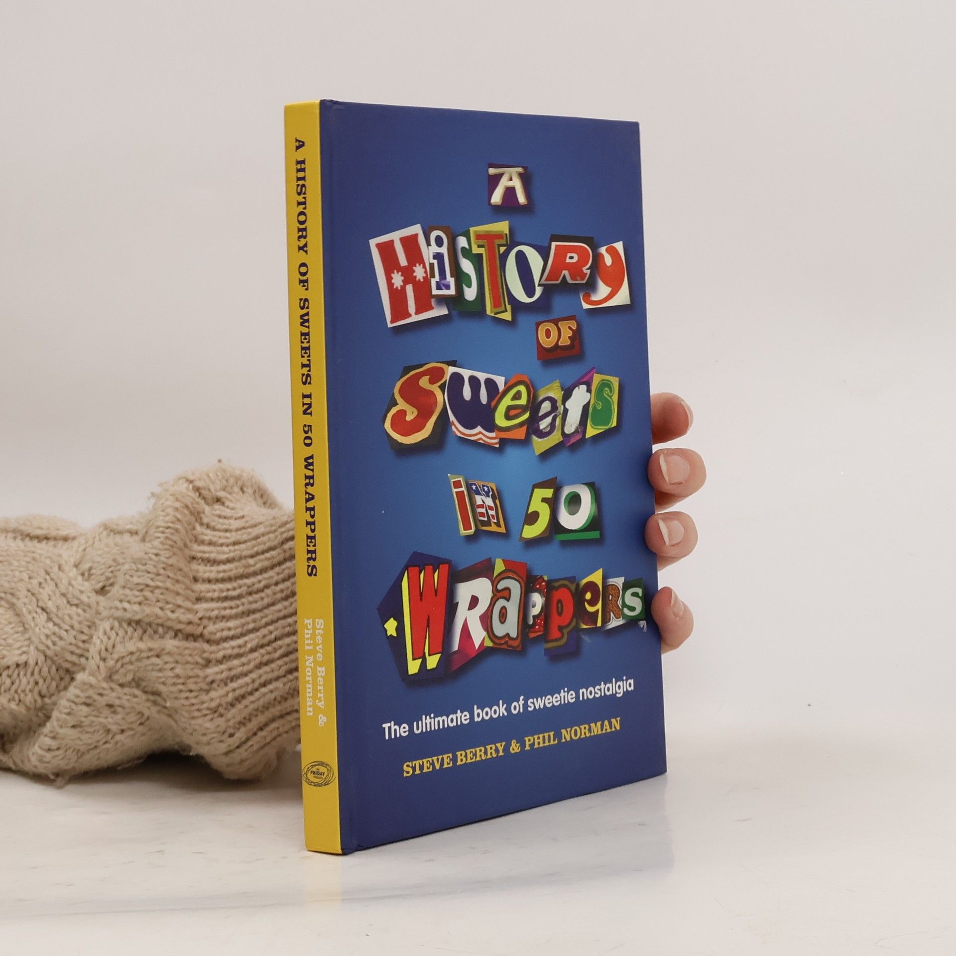 Steve Berry A History of Sweets in 50 Wrappers