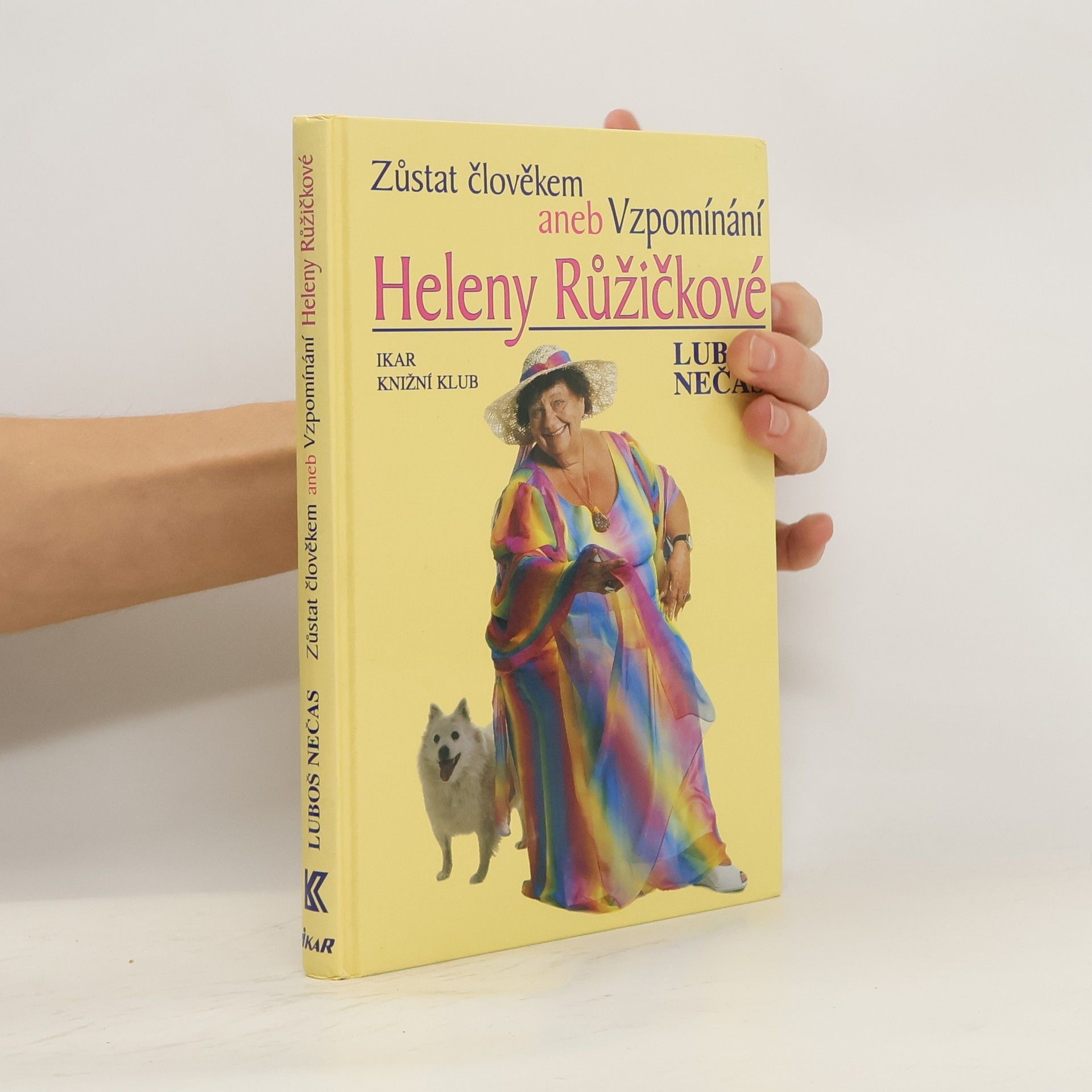 Zůstat člověkem, aneb, Vzpomínání Heleny Růžičkové