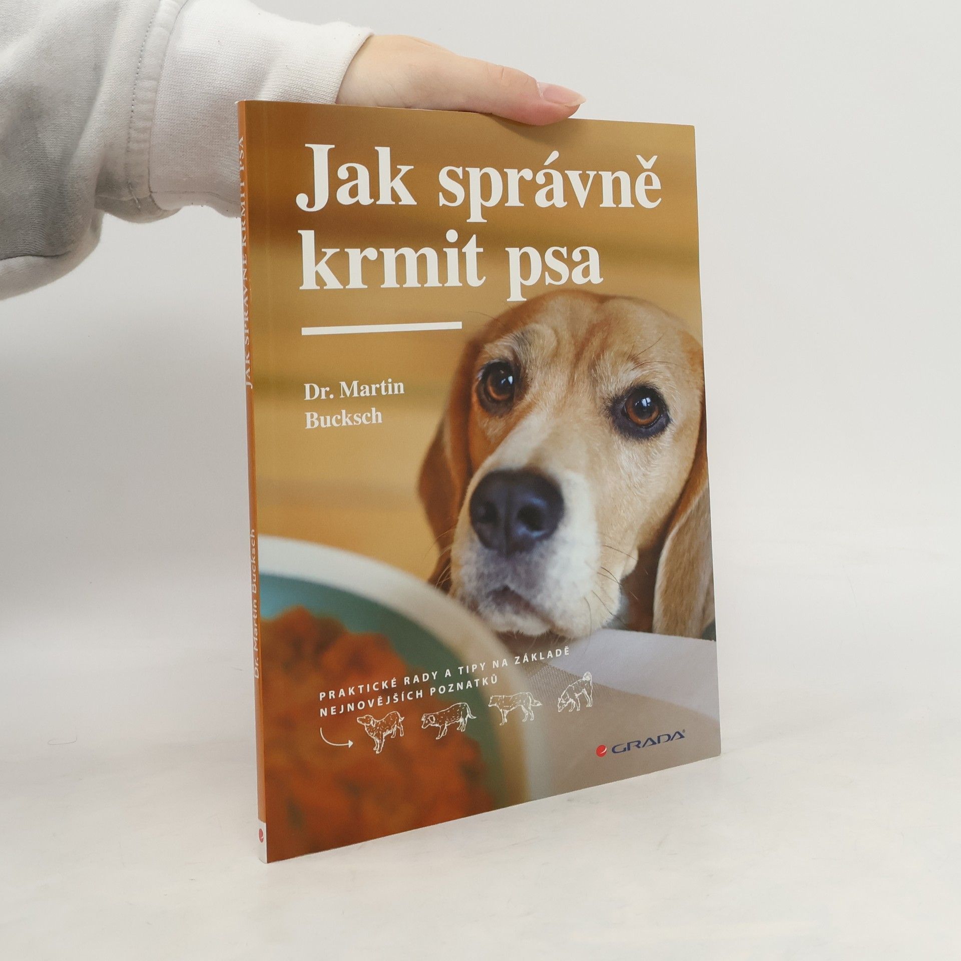 Martin Bucksch Jak správně krmit psa. Praktické rady a tipy na základě nejnovějších poznatků