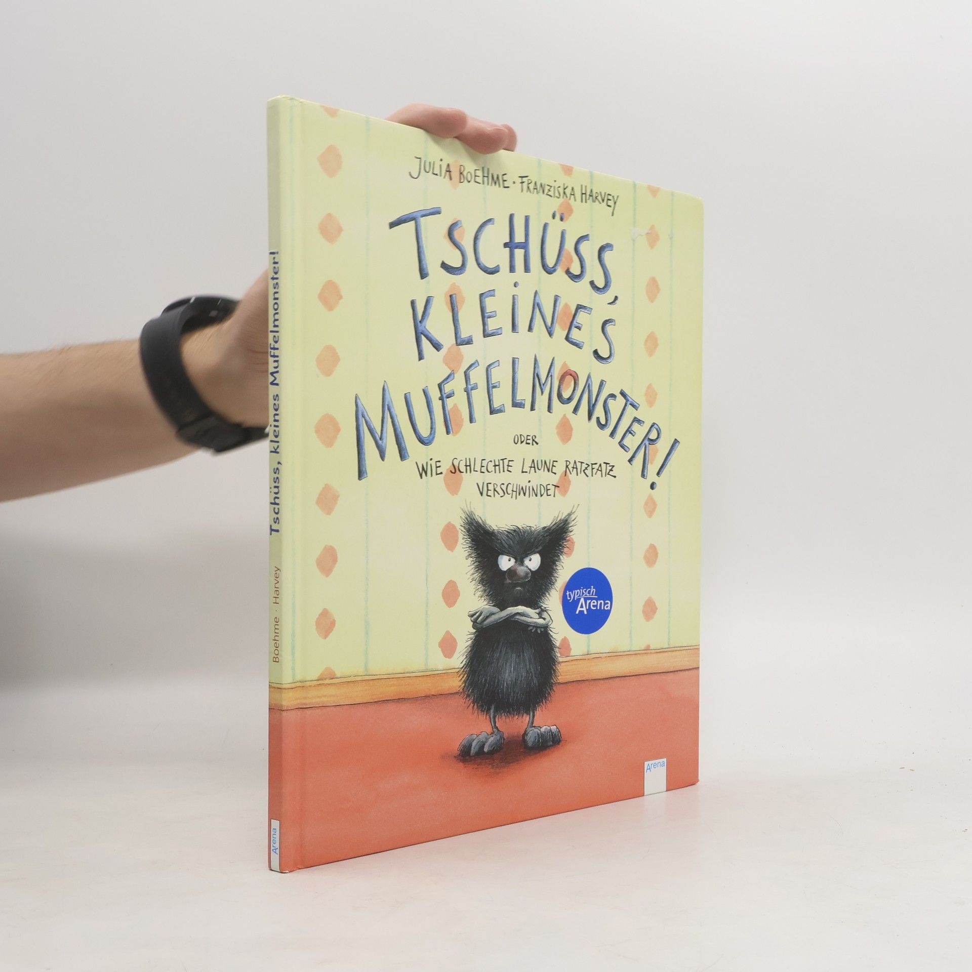 Julia Boehme Tschüss, kleines Muffelmonster! oder wie schlechte Laune ratzfatz verschwindet