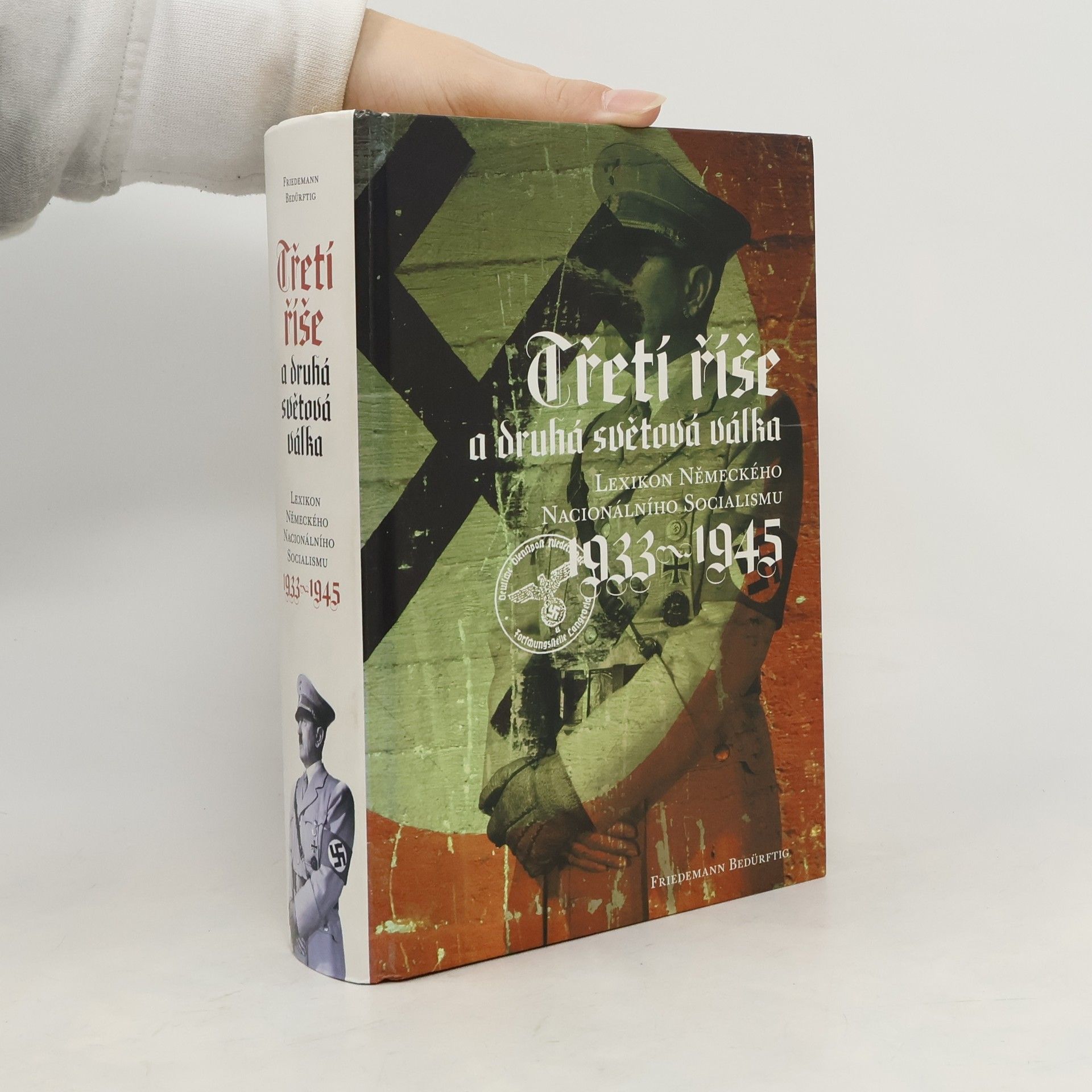 Friedemann Bedürftig Třetí říše a druhá světová válka: Lexikon německého nacionálního socialismu 1933-1945