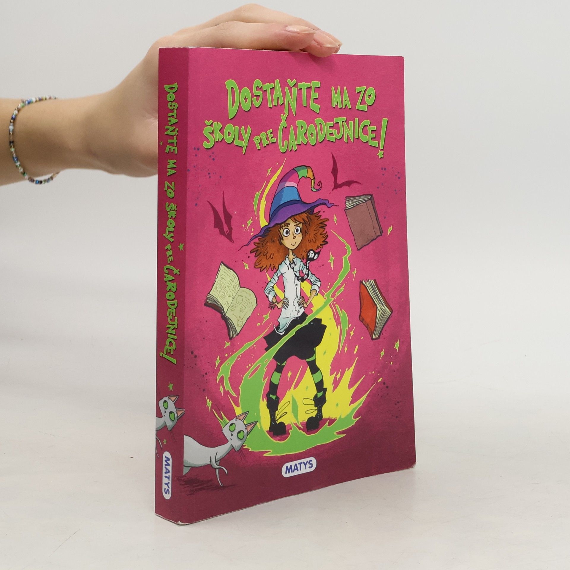 Collectif d'auteurs Dostaňte ma zo školy pre čarodejnice