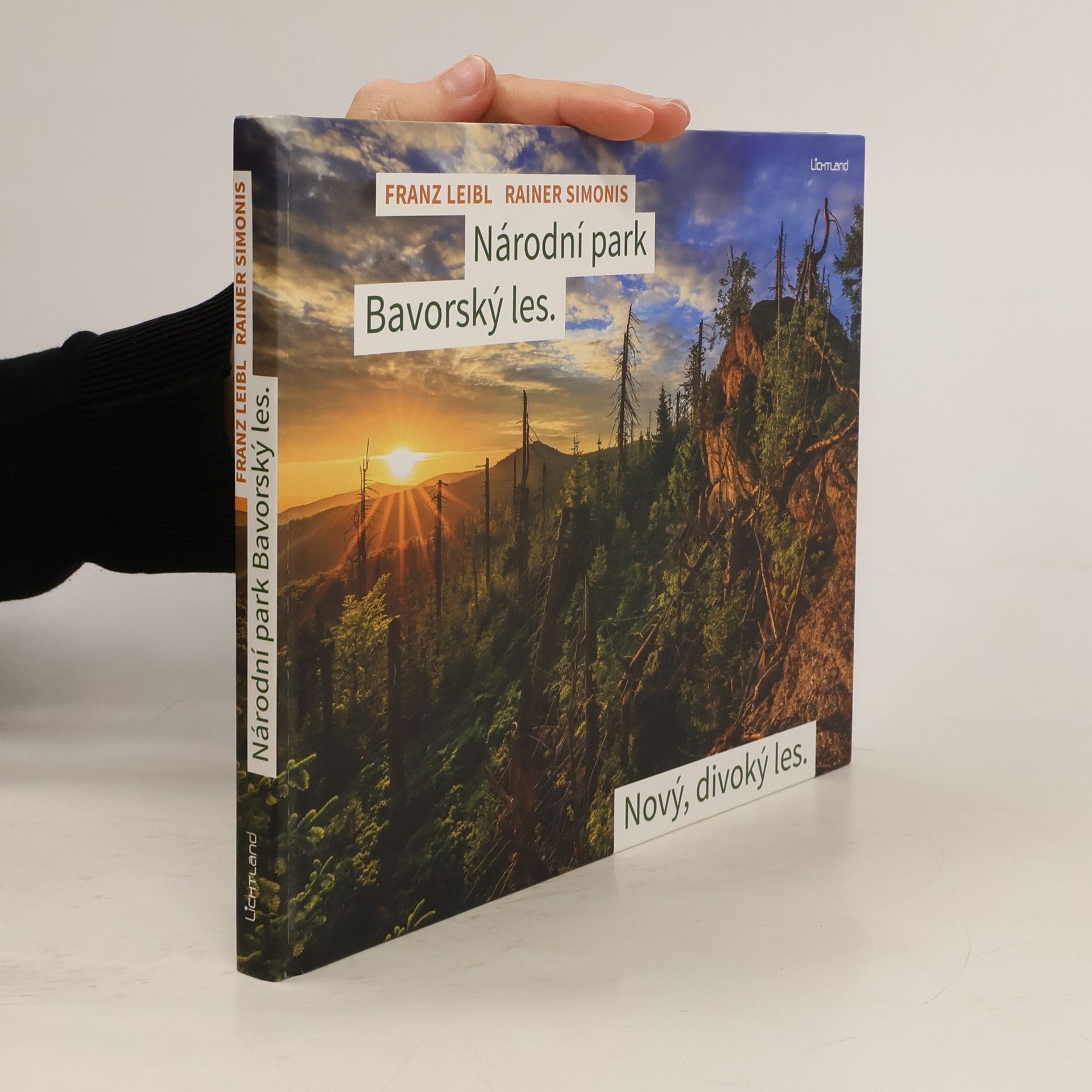 Franz Leibl Národní park Bavorský les: Nový, divoký les
