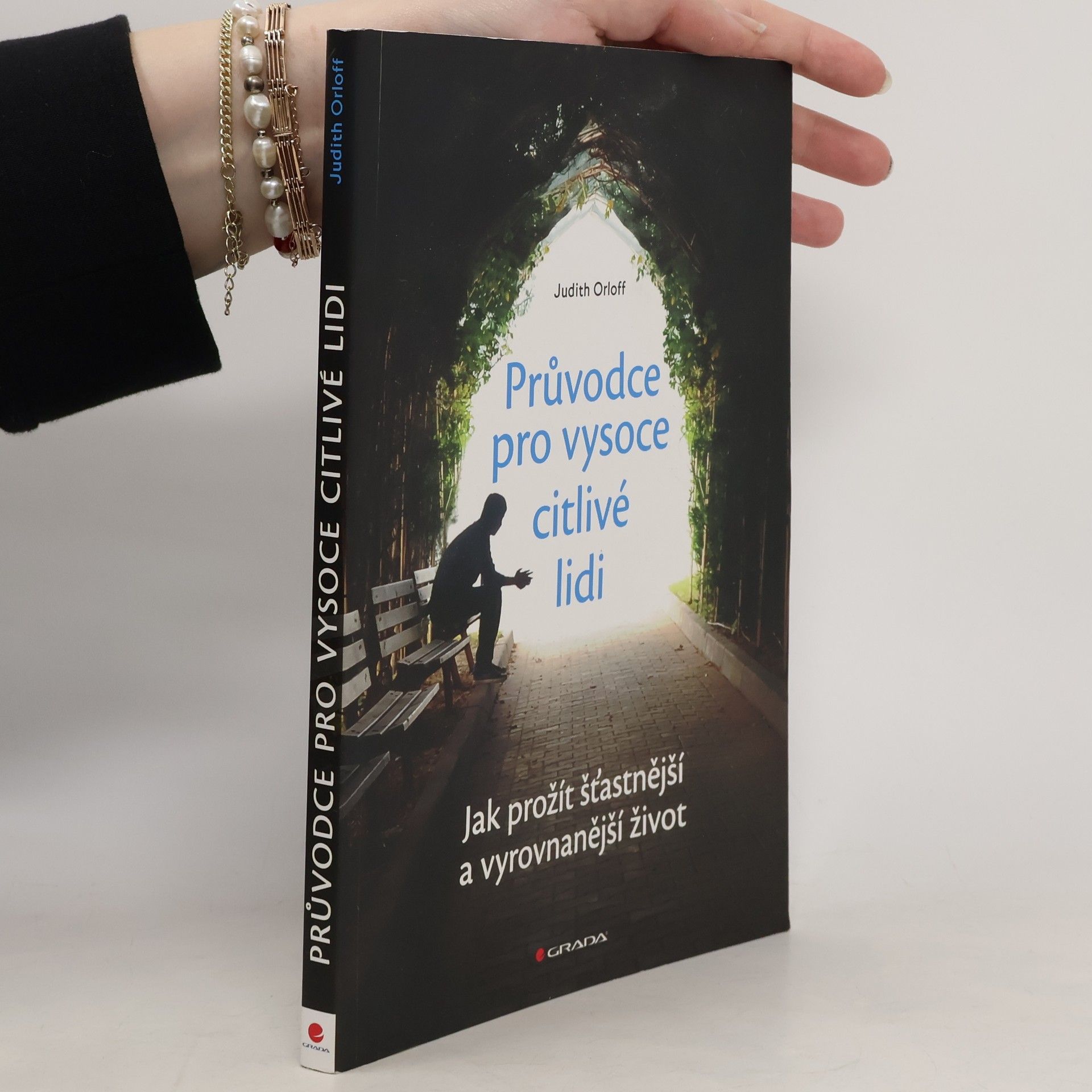 Judith Orloff Průvodce pro vysoce citlivé lidi. Jak prožít šťastnější a vyrovnanější život