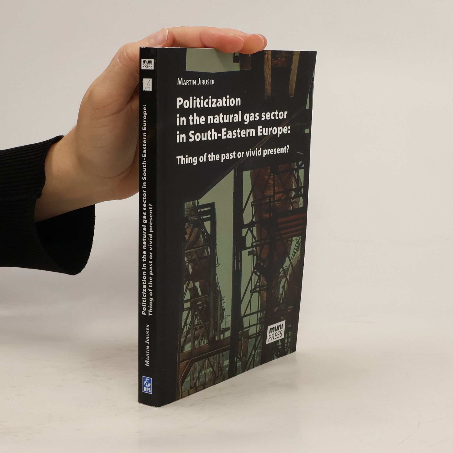 Martin Jirušek Politicization in the Natural Gas Sector in South-Eastern Europe: Thing of the Past Or Vivid Present?