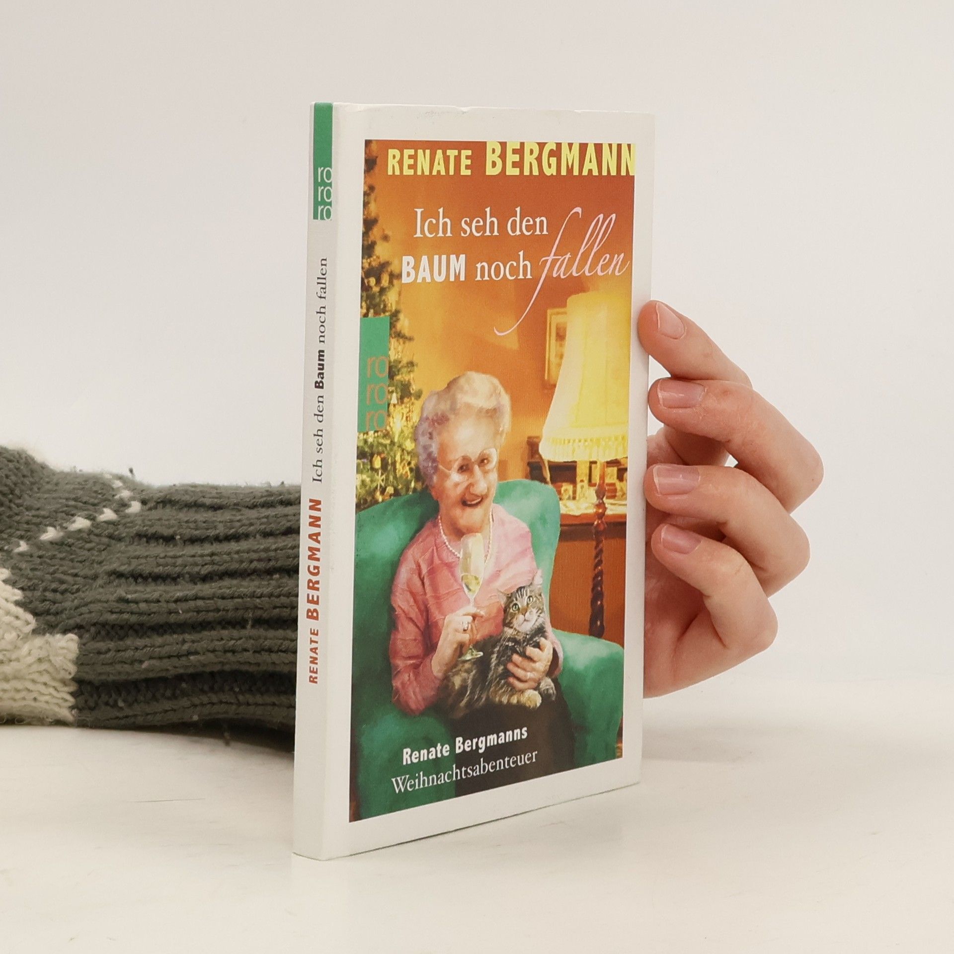 Renate Bergmann Ich seh den Baum noch fallen