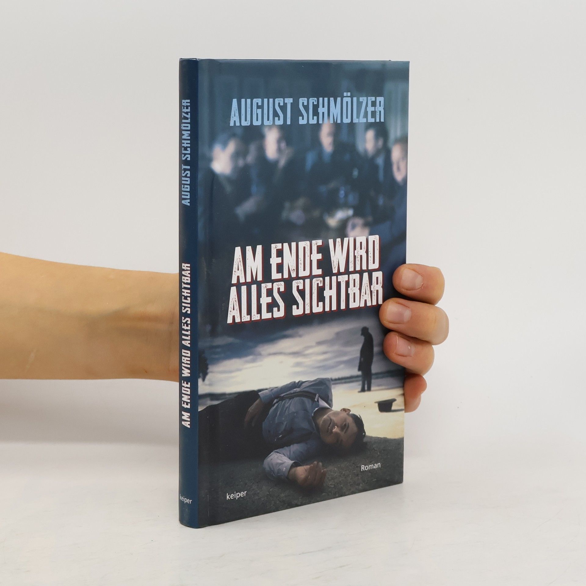 August Schmölzer Am Ende wird alles sichtbar