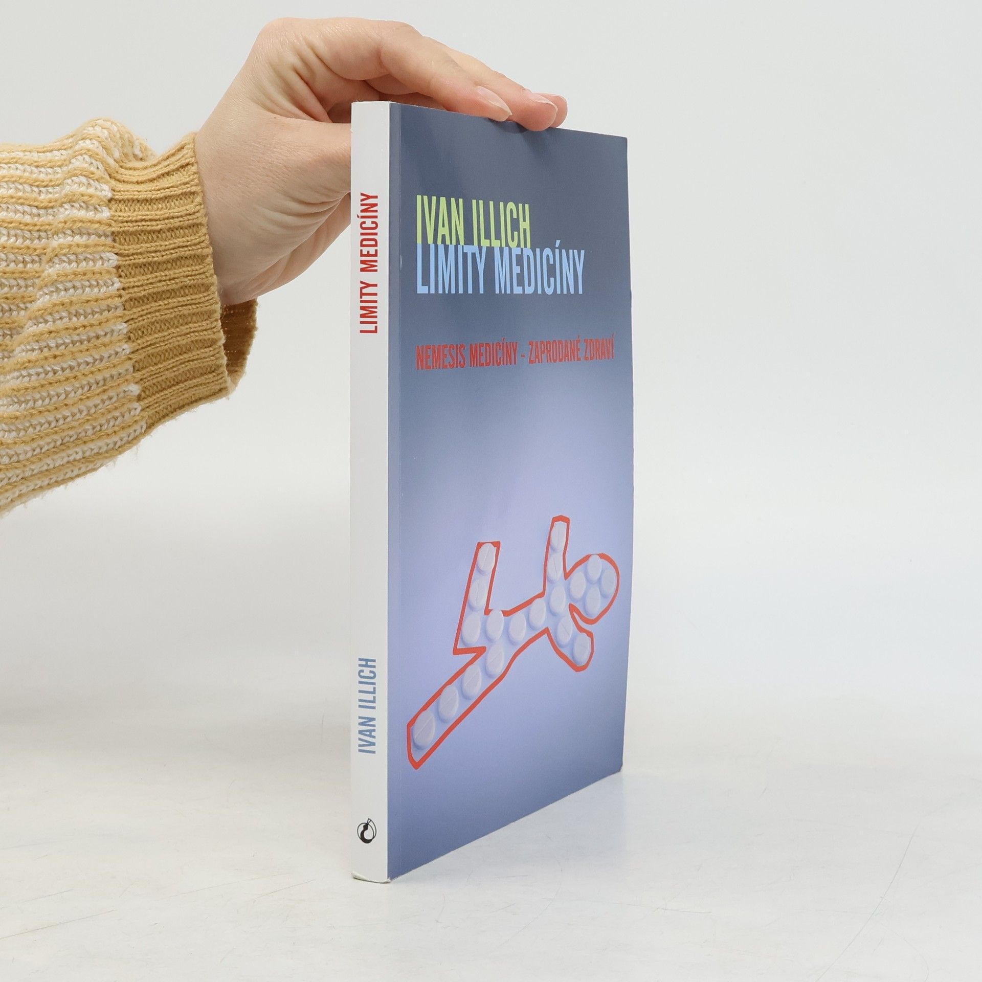 Ivan Illich Limity medicíny : Nemesis medicíny - zaprodané zdraví