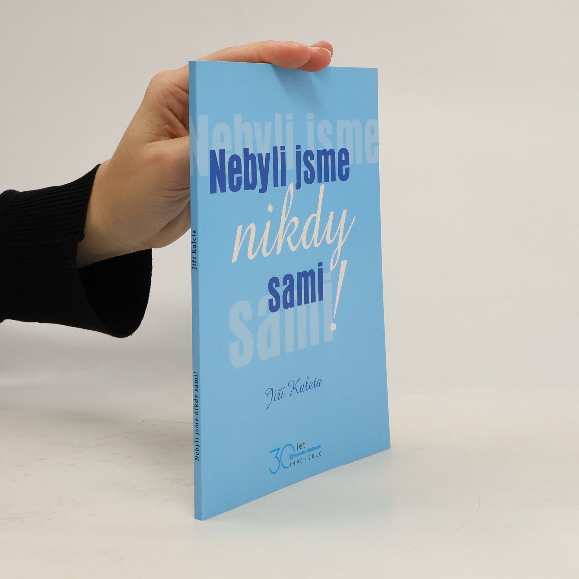 Jiří Kaleta Nebyli jsme nikdy sami!