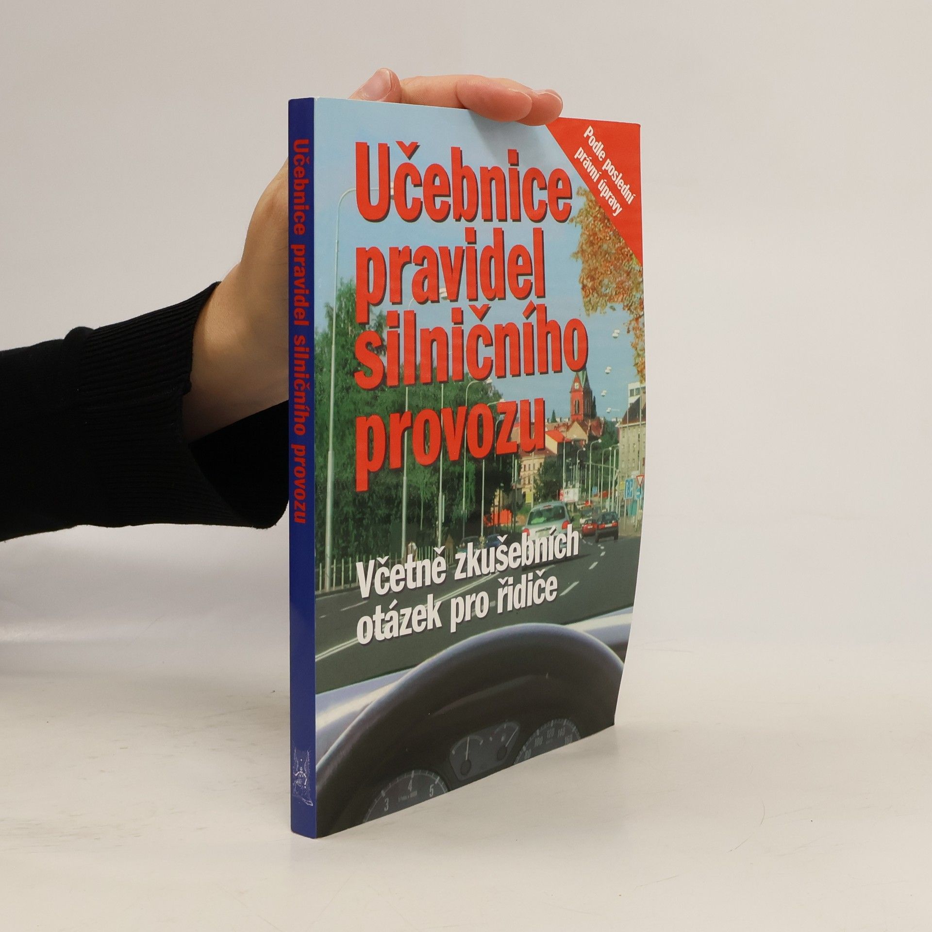 Vladimír Souček Učebnice pravidel silničního provozu: Včetně souboru otázek zkušebních testů pro řidiče