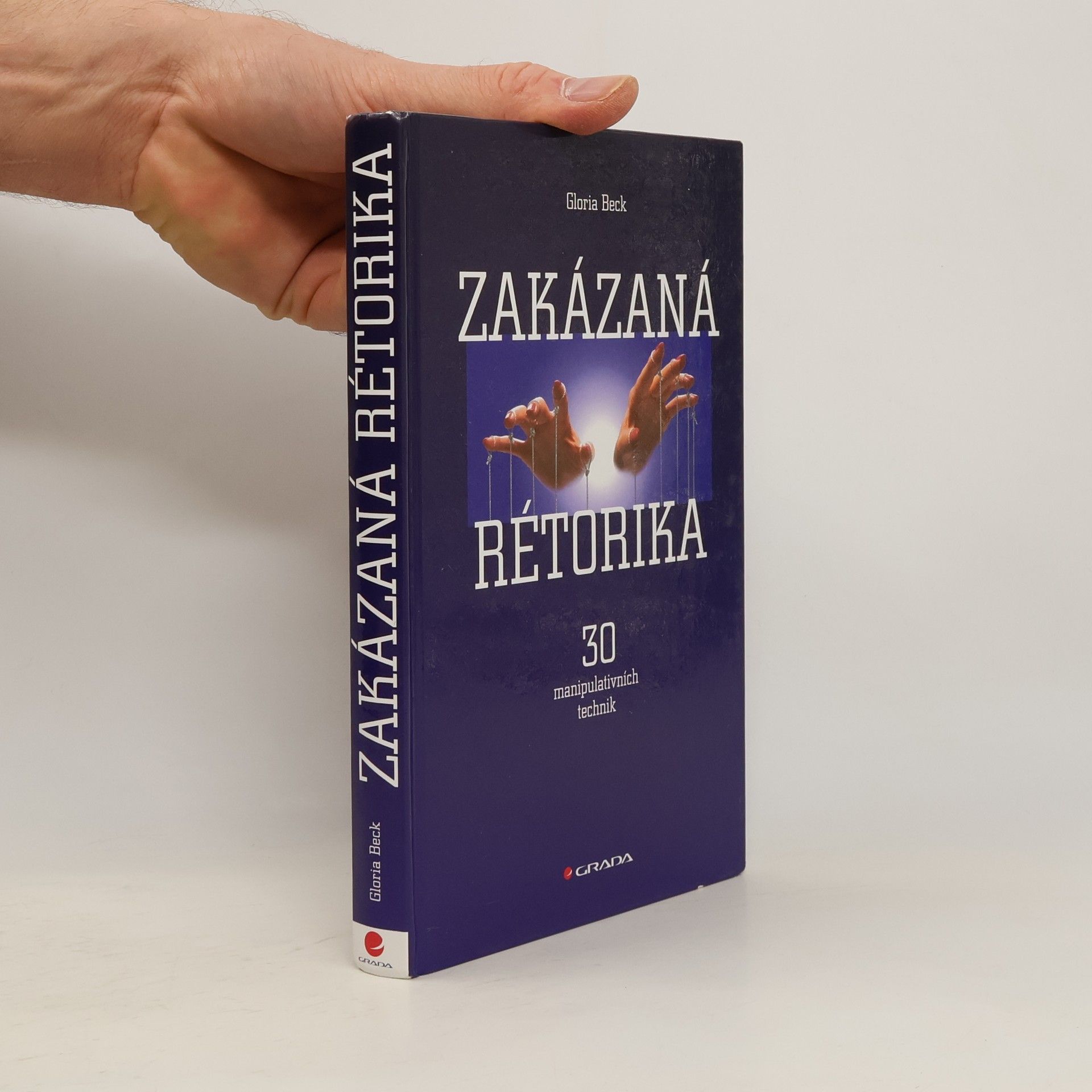 Gloria Beck Zakázaná rétorika : 30 manipulativních technik