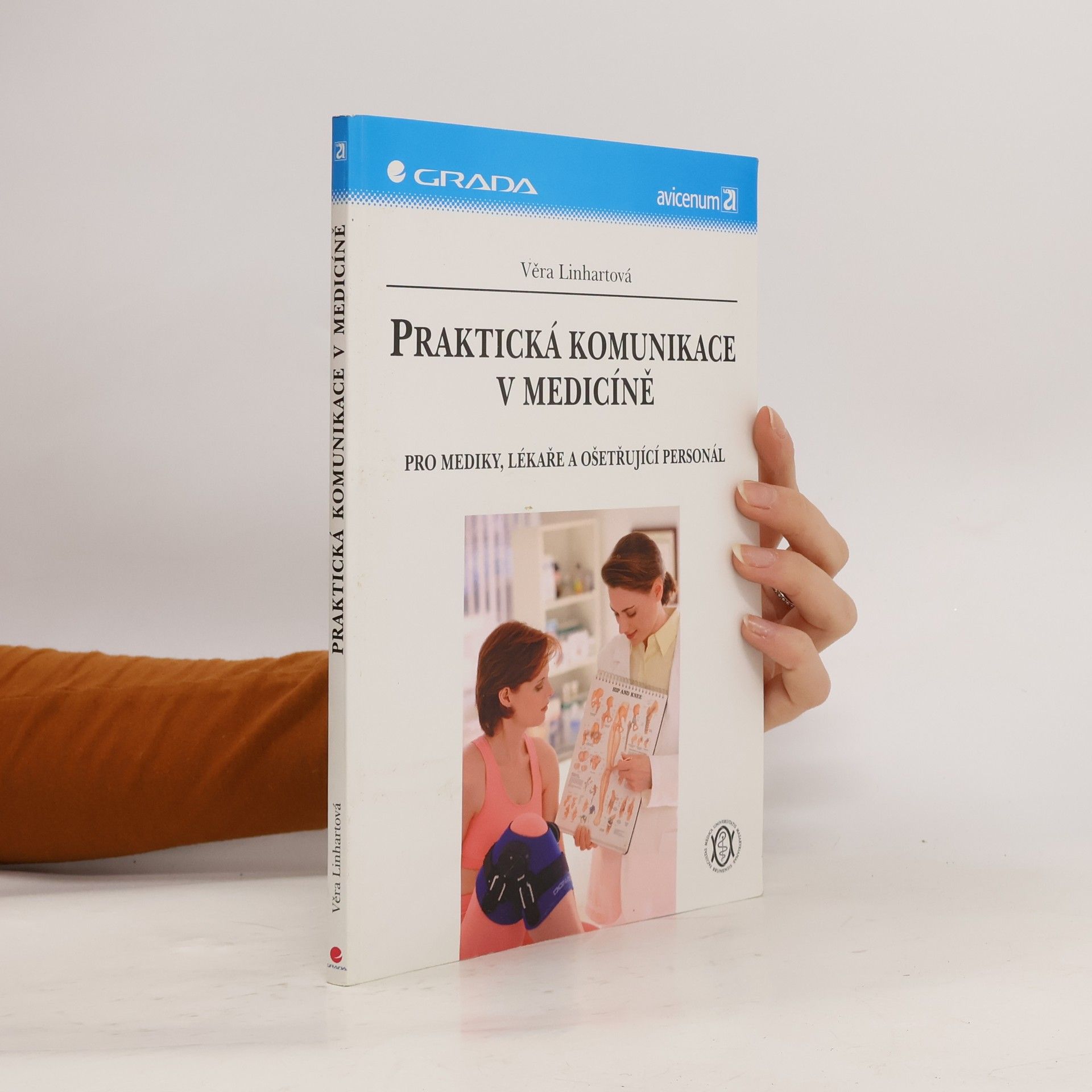 Věra Linhartová Praktická komunikace v medicíně. Pro mediky, lékaře a ošetřující personál