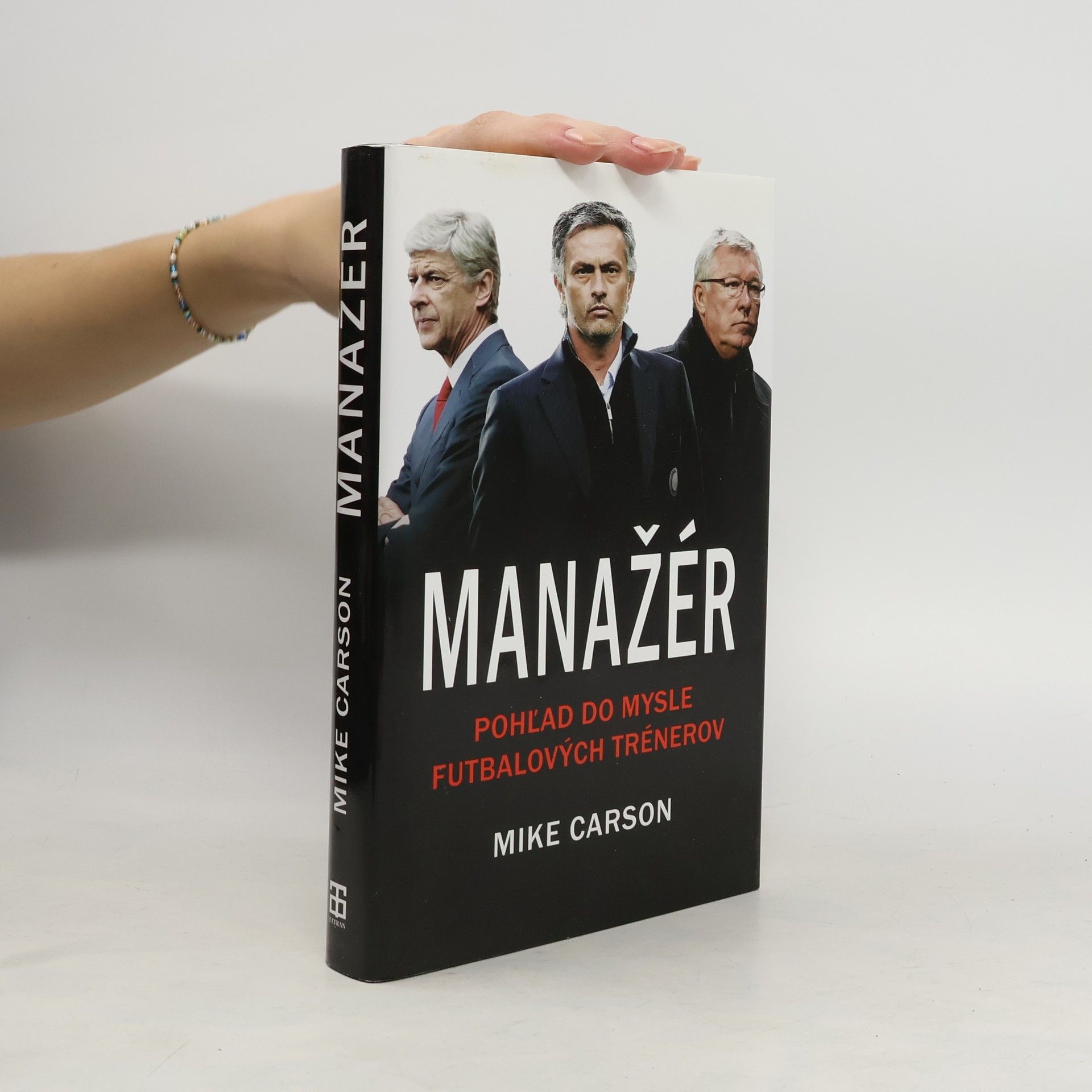 Mike Carson Manažér - Pohľad do mysle futbalových trénerov