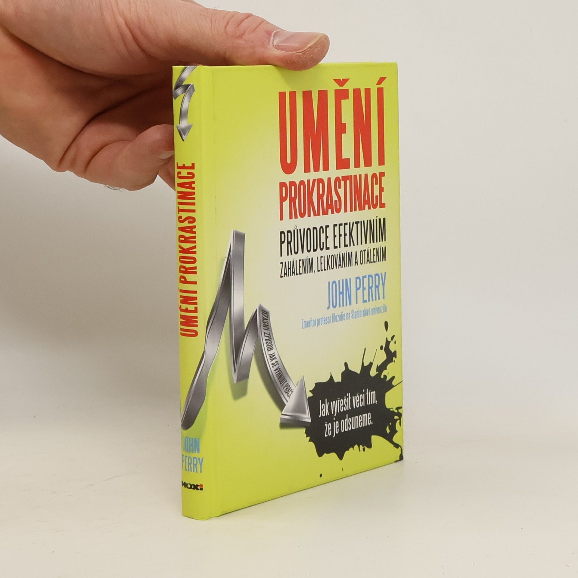 John Perry Umění prokrastinace. Průvodce efektivním zahálením, lelkováním a otálením