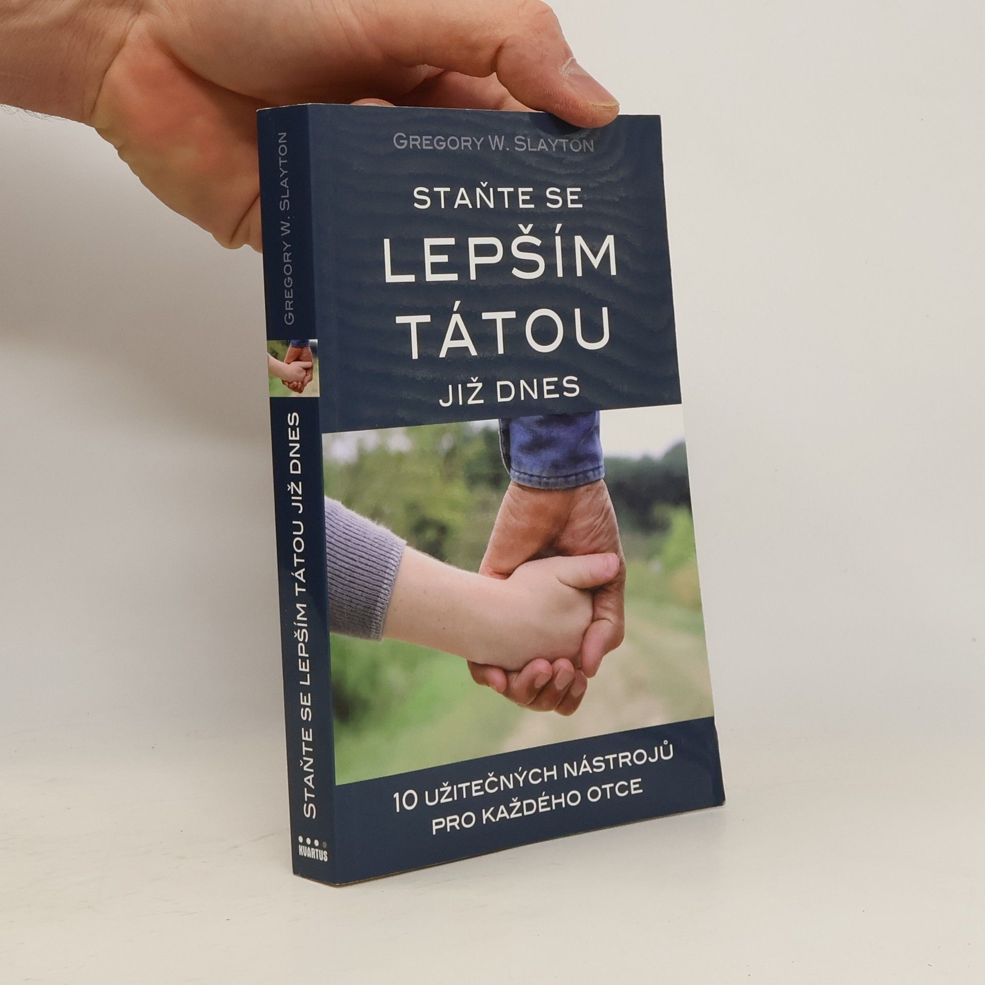 Gregory W. Slayton Staňte se lepším tátou již dnes